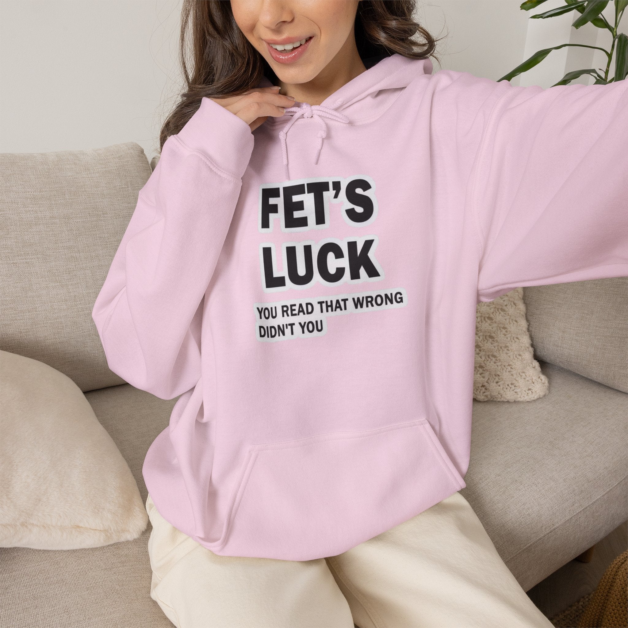 Fet’s Luck Hoodie – You Read That Wrong Didn’t You hoodie