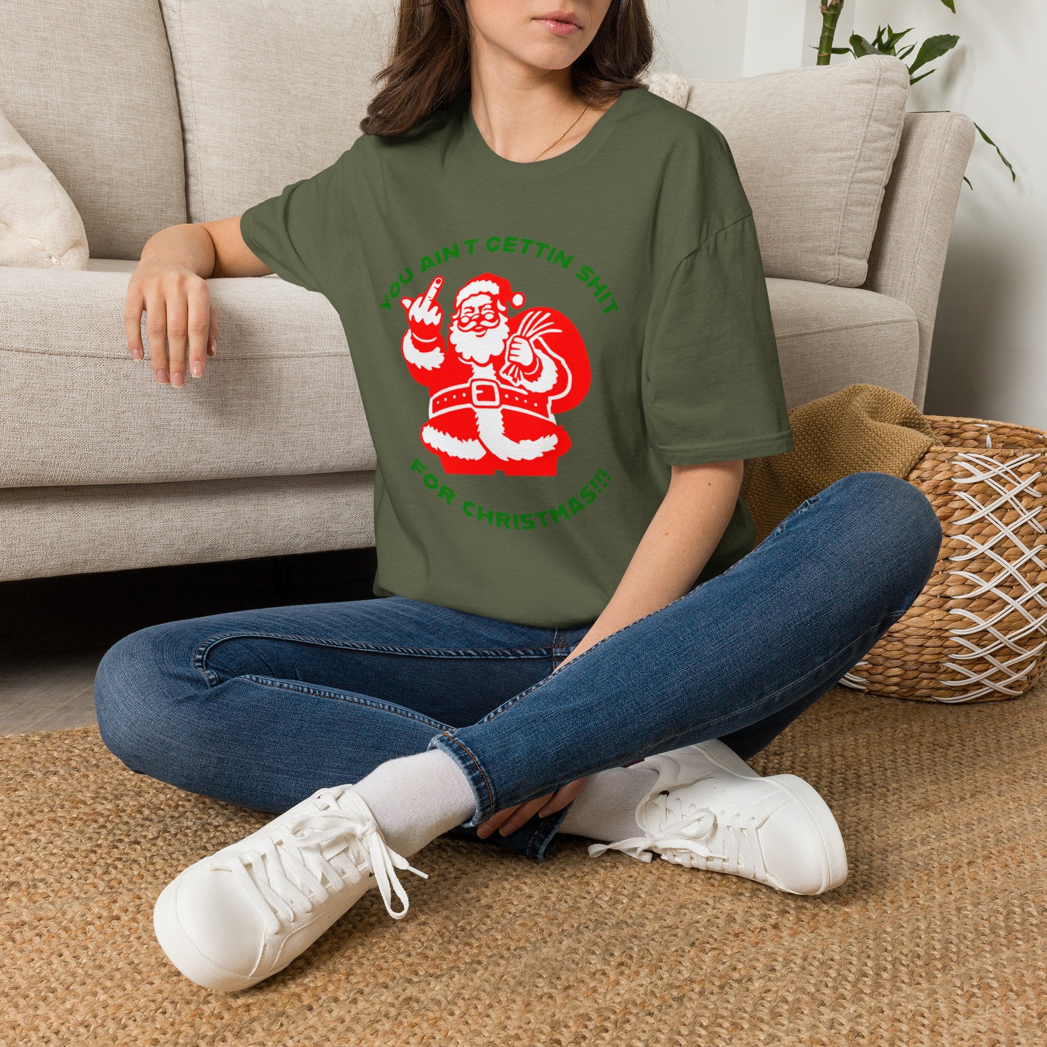 You Ain't Gettin' Sh!t for Christmas T-Shirt