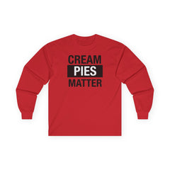 Cream Pies Matter Long Sleeve Shirt