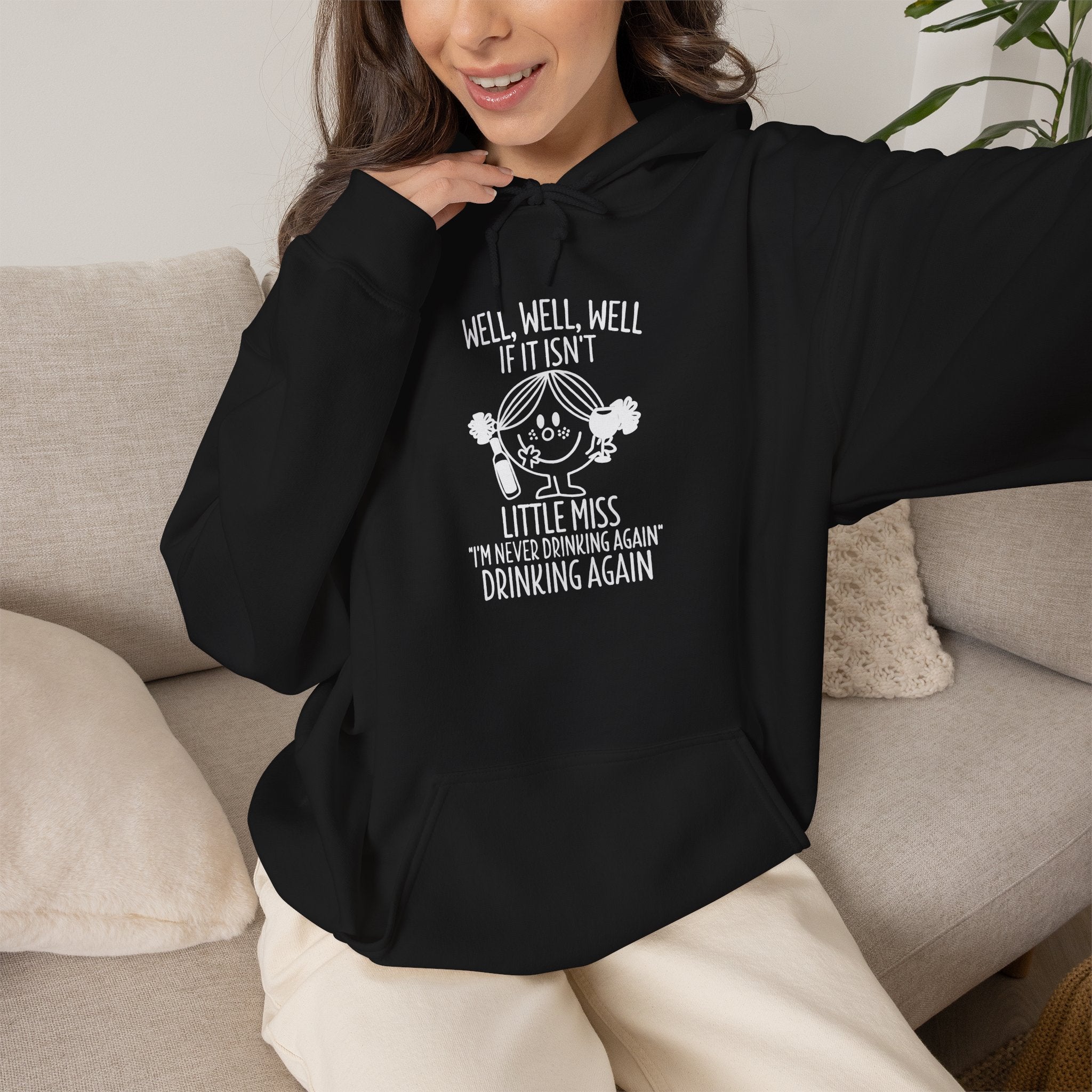 Well Well Well If It Isn’t Little Miss I’m Never Drinking Again Hoodie