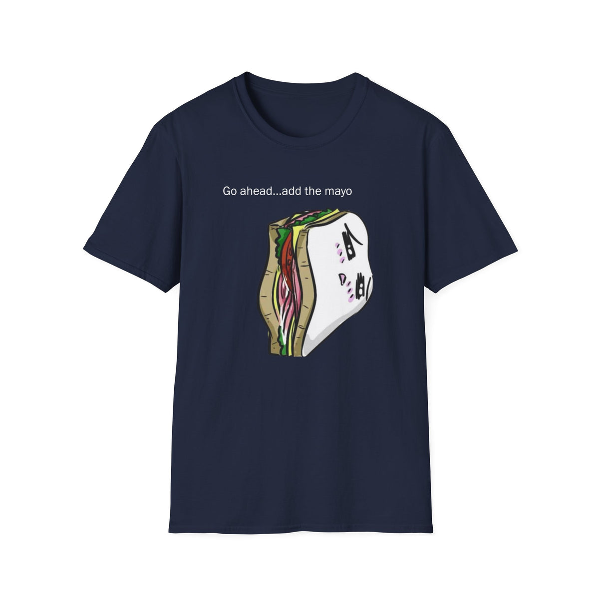 Go Ahead Add the Mayo Shirt
