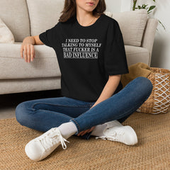 Bad Influence Quote T‑Shirt