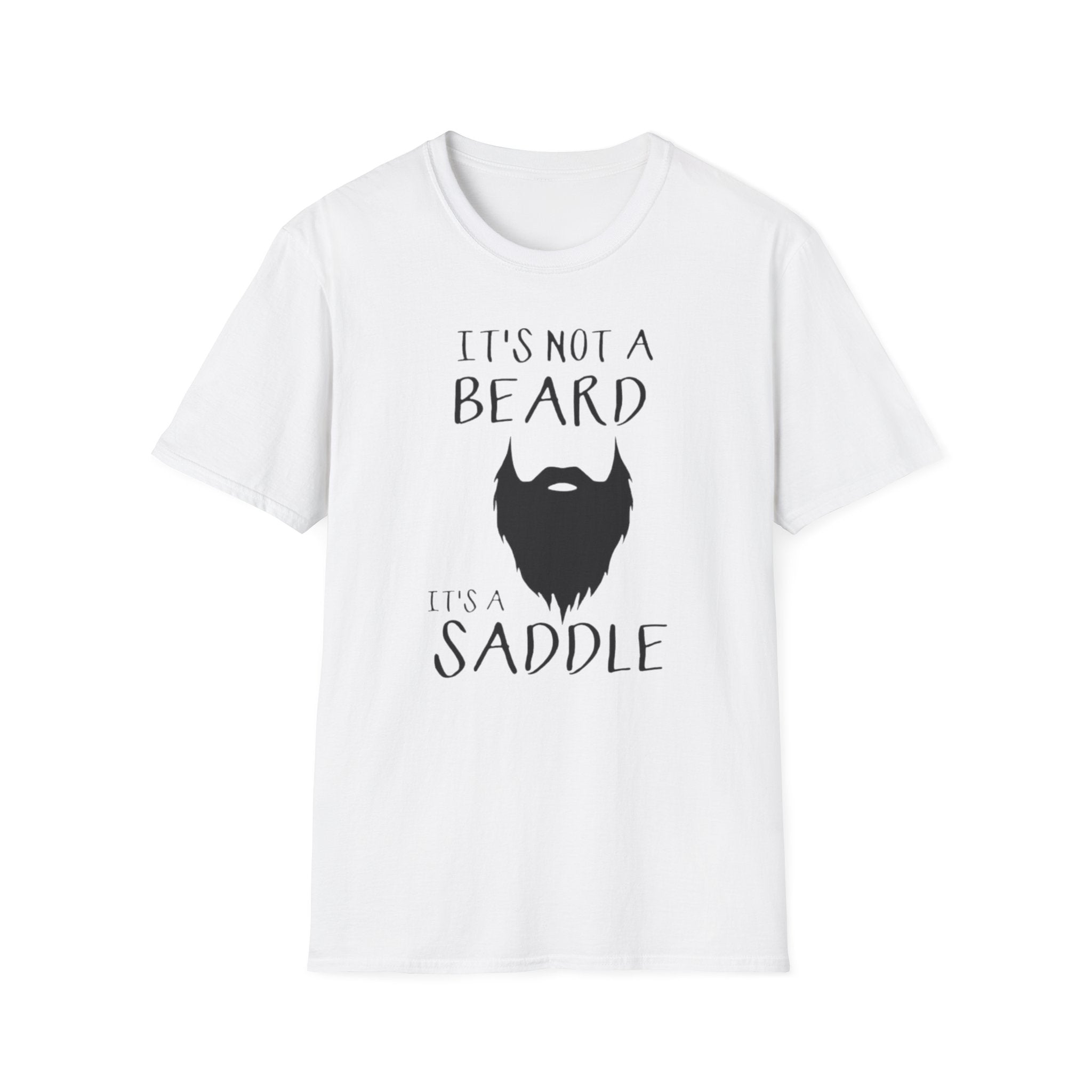 It’s Not a Beard It’s a Saddle T-Shirt