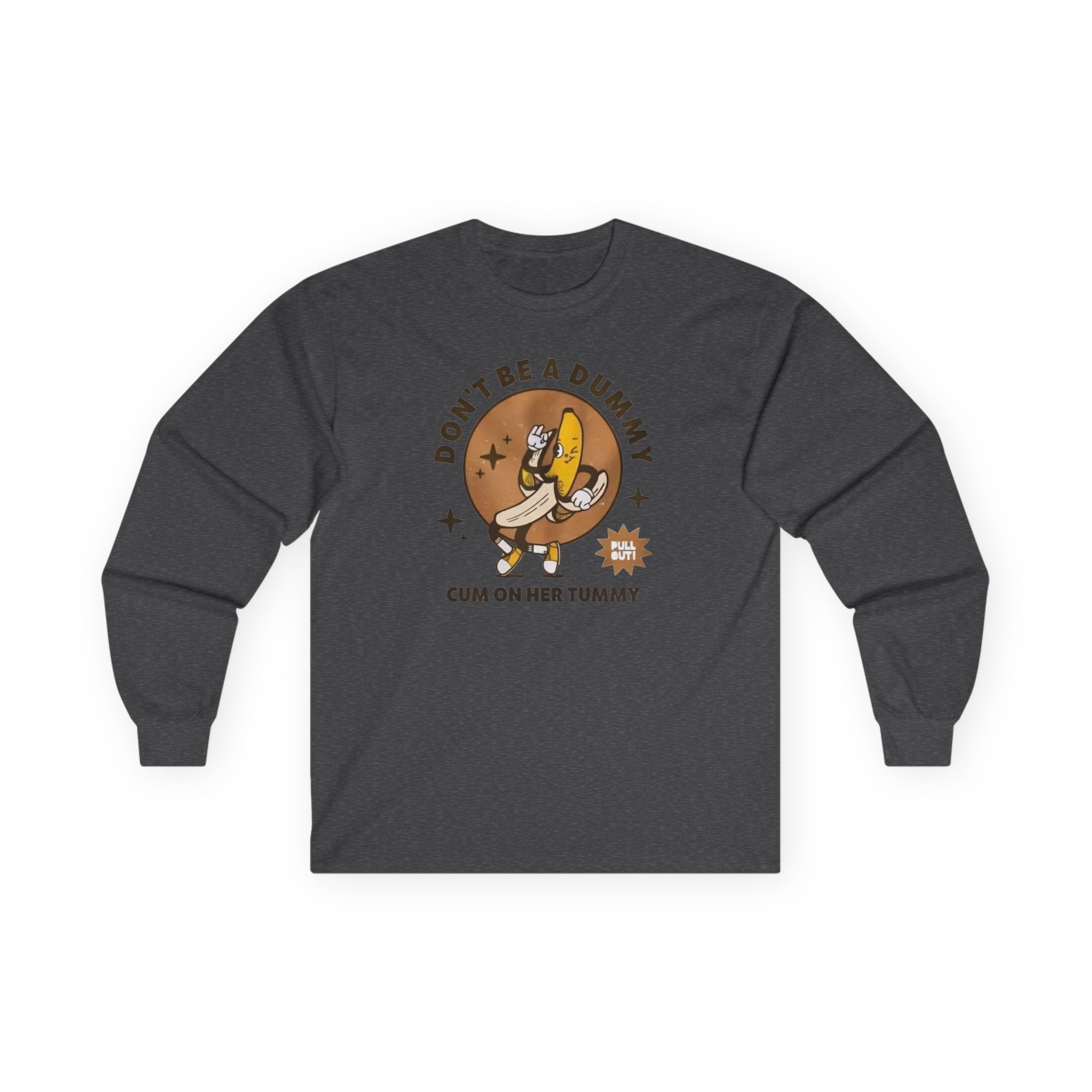 Don't be a dummy Long Sleeve Tee