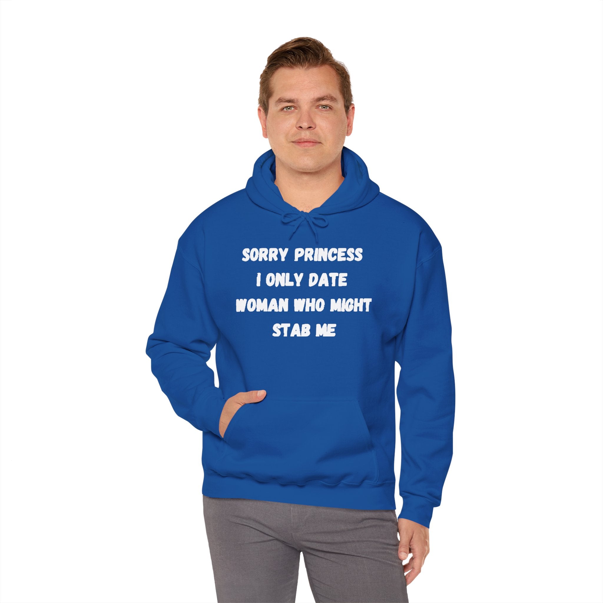 Sorry Princess I Only Date Women Who Might Stab Me Hoodie