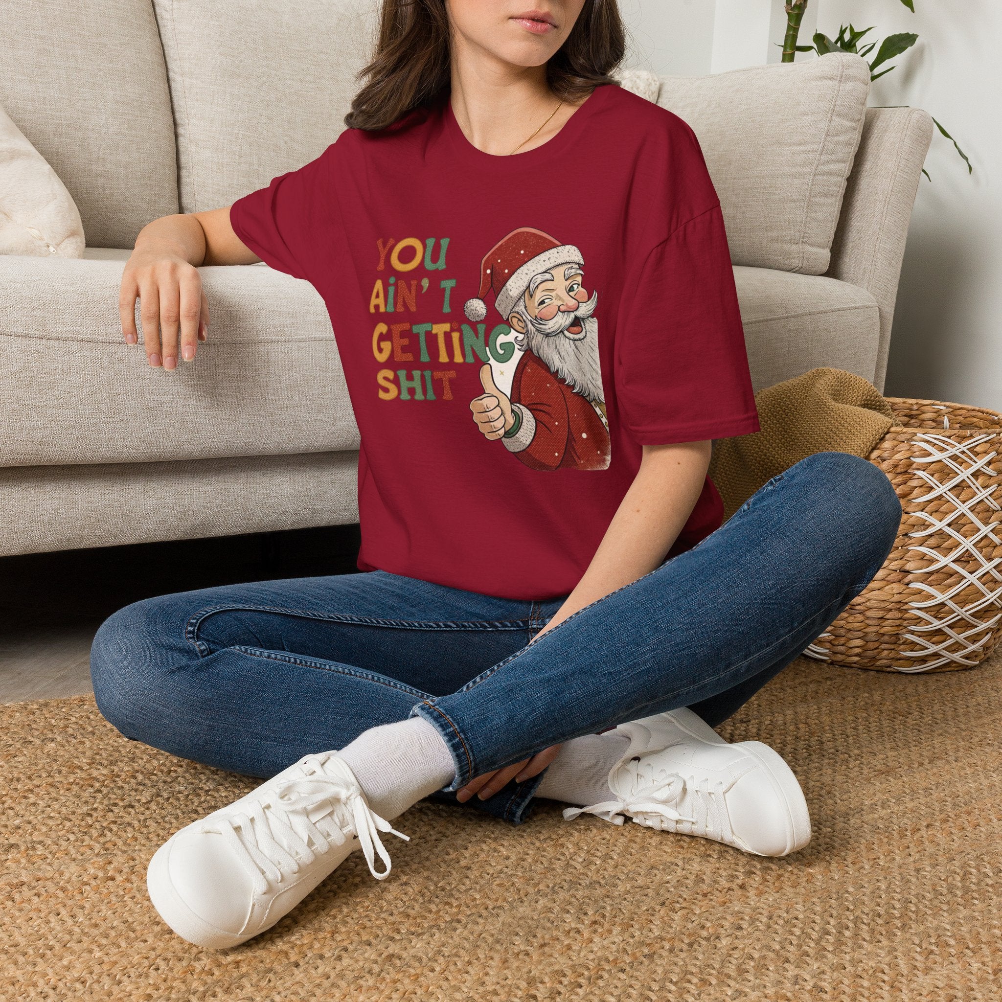 You Ain’t Getting Shit Christmas T-Shirt