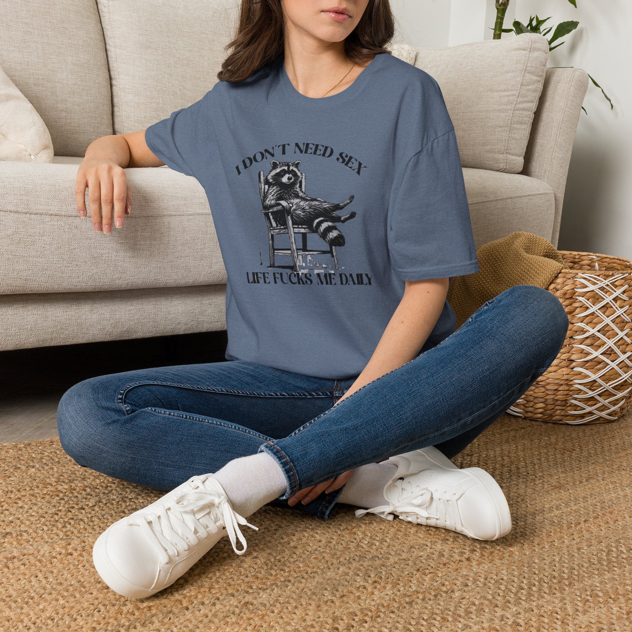 I Don’t Need Sex Life Fucks Me Daily T-Shirt