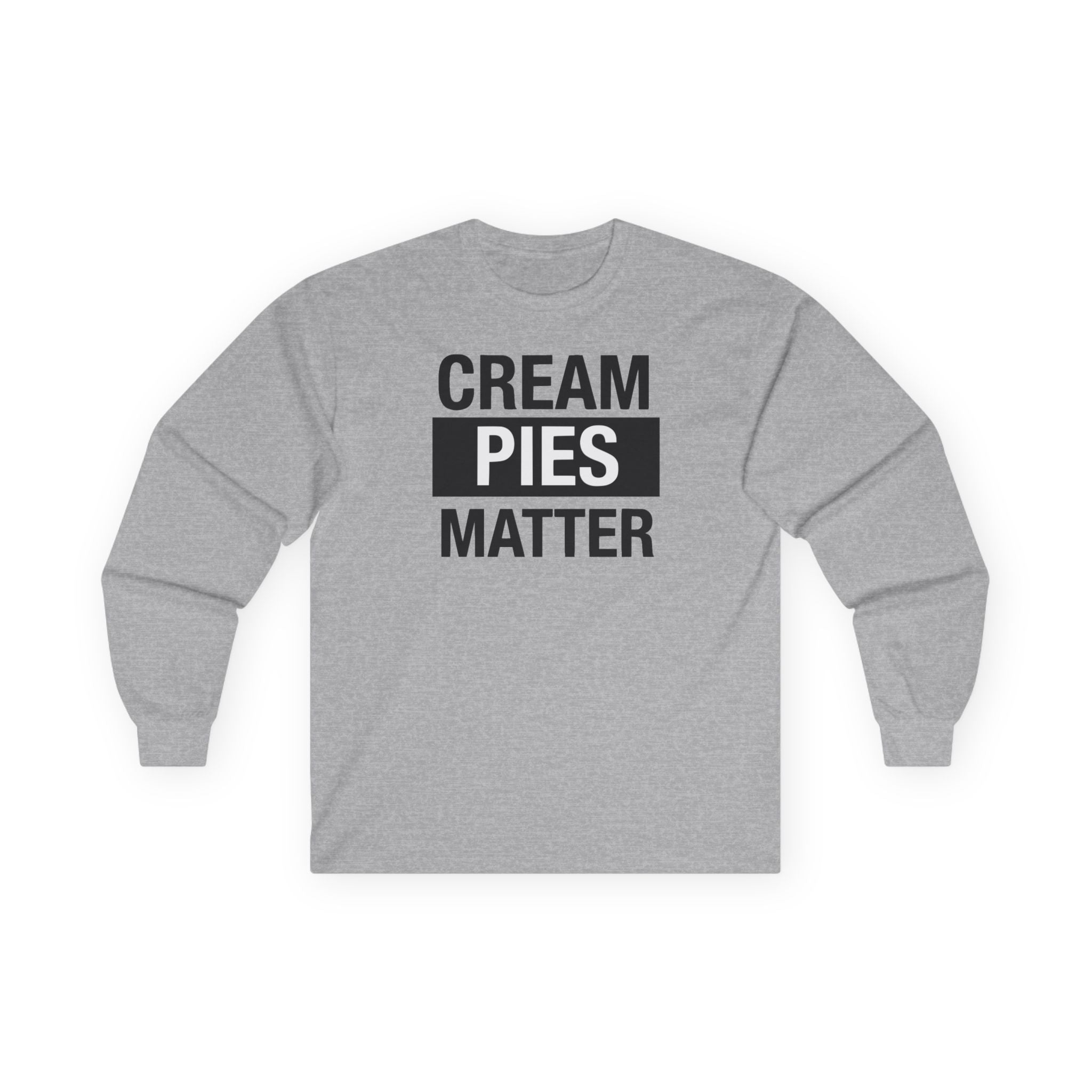 Cream Pies Matter Long Sleeve Shirt