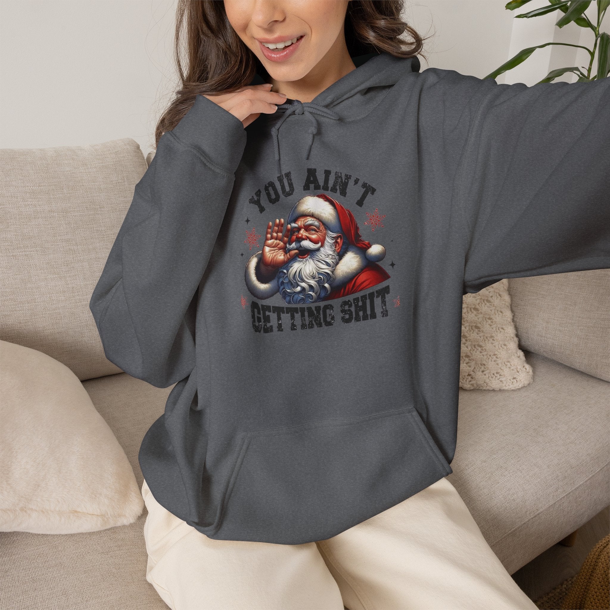You Ain’t Getting Shit Christmas Hoodie