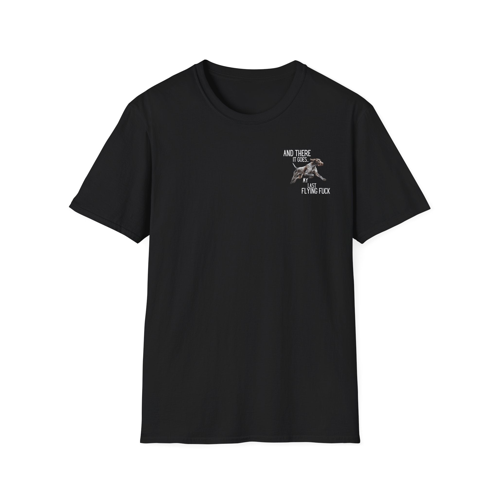 Funny Dog T-Shirt — “And There It Goes… My Last Flying Fuck”
