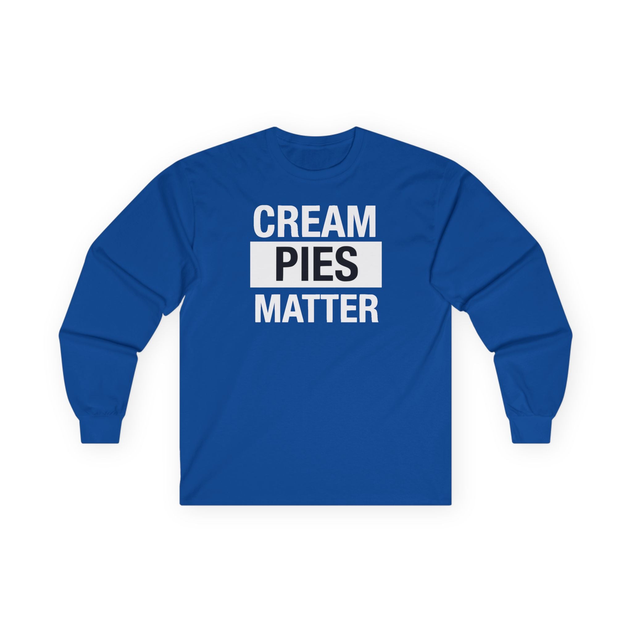 Cream Pies Matter Long Sleeve Shirt