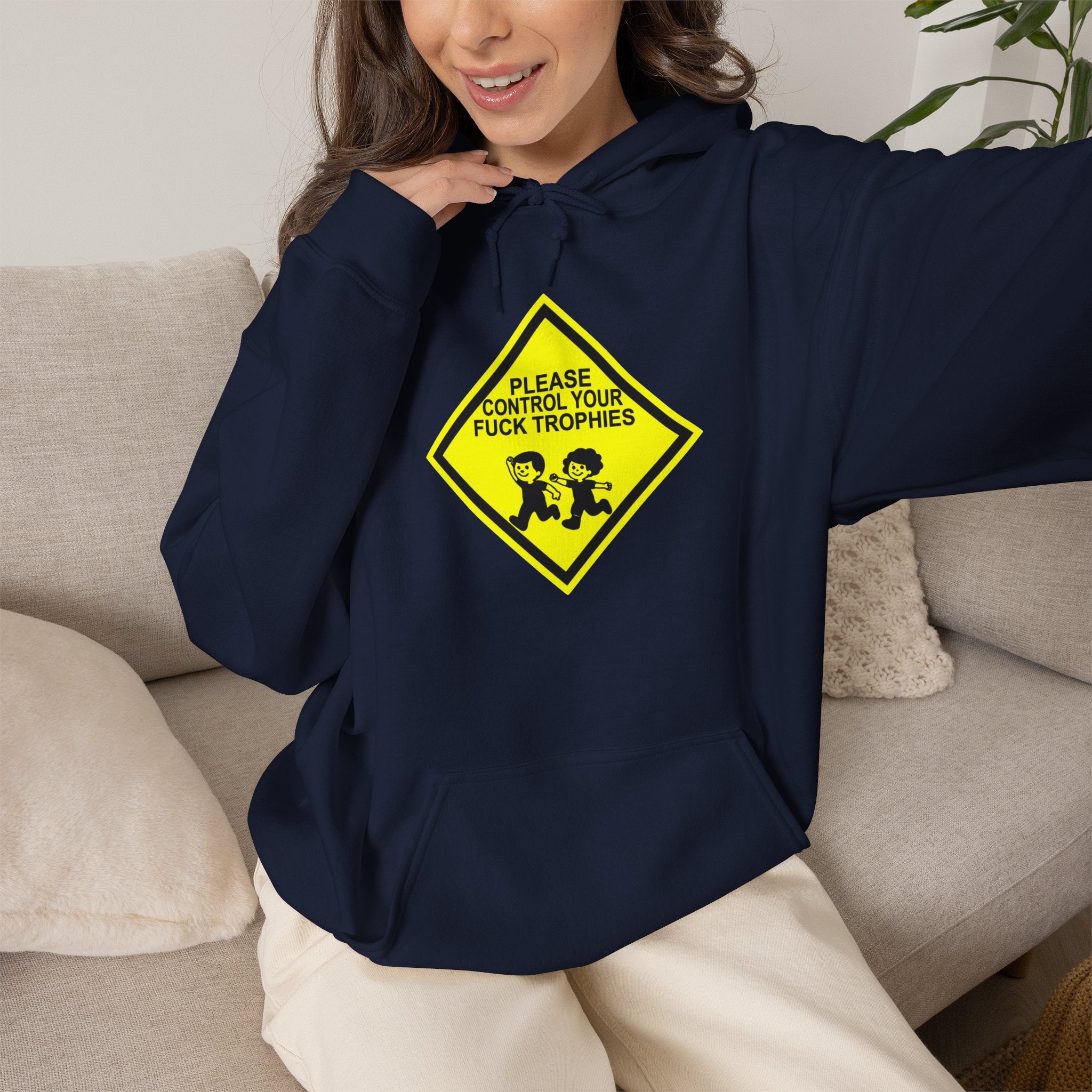 Please Control Your Fuck Trophies Hoodie