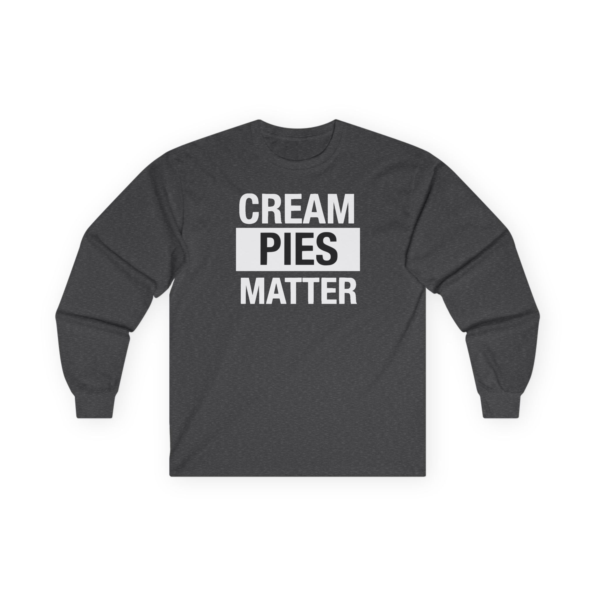 Cream Pies Matter Long Sleeve Shirt