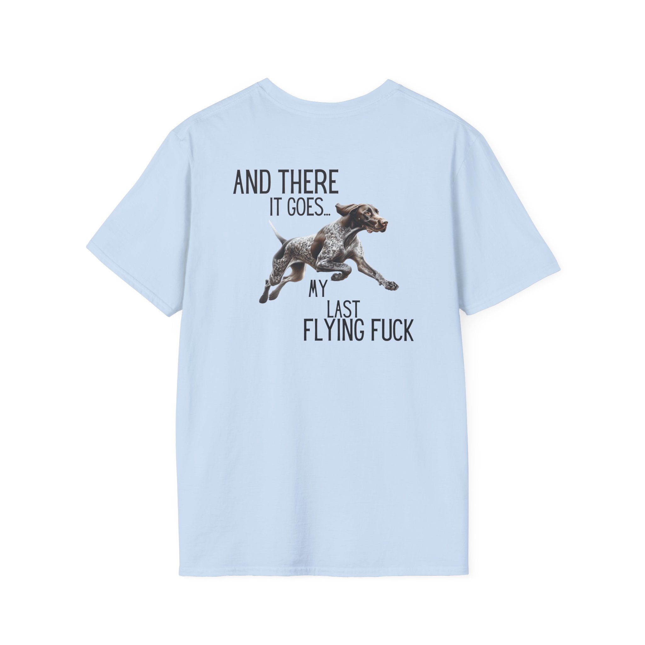 Funny Dog T-Shirt — “And There It Goes… My Last Flying Fuck”