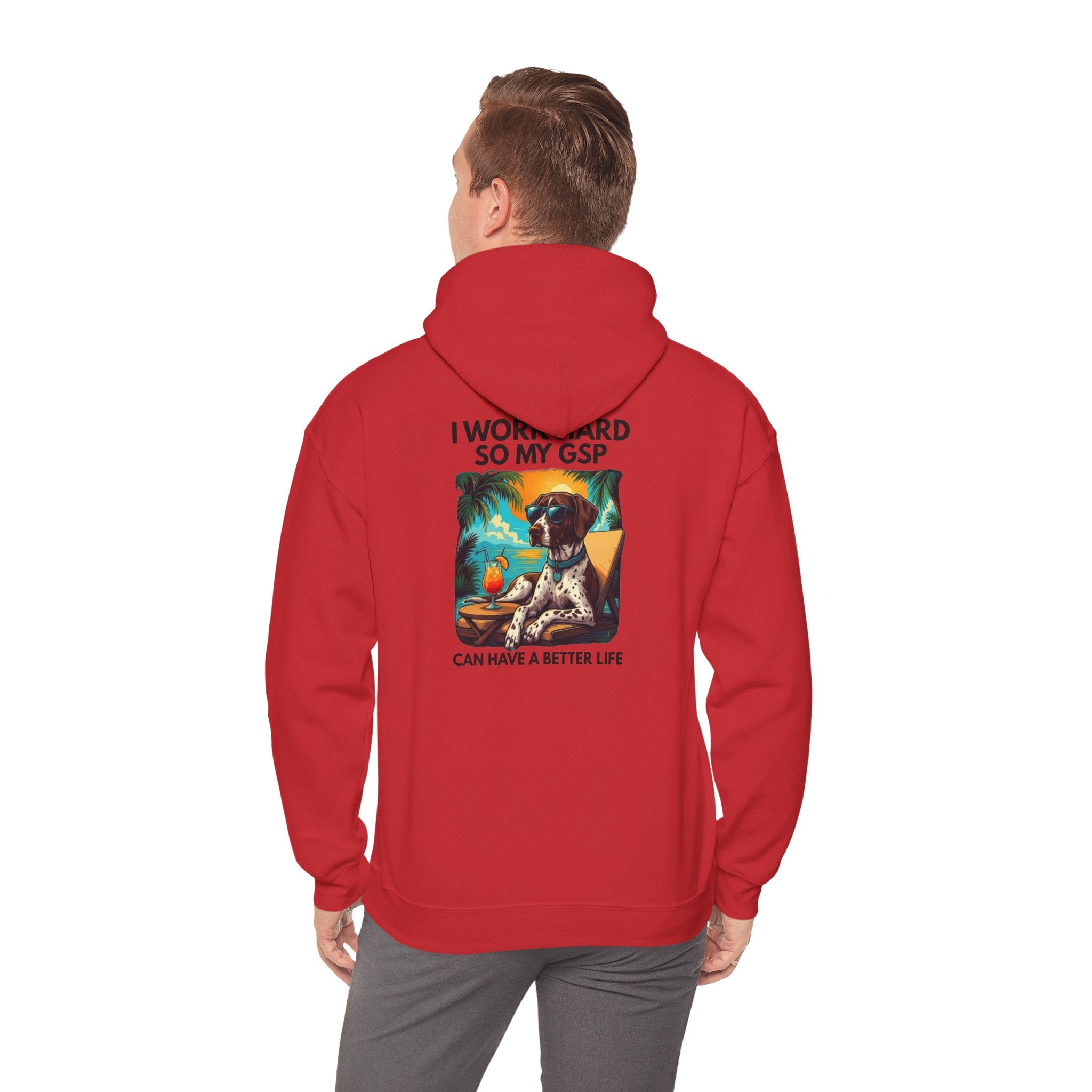 I Work Hard So My GSP Can Have a Better Life Hoodie