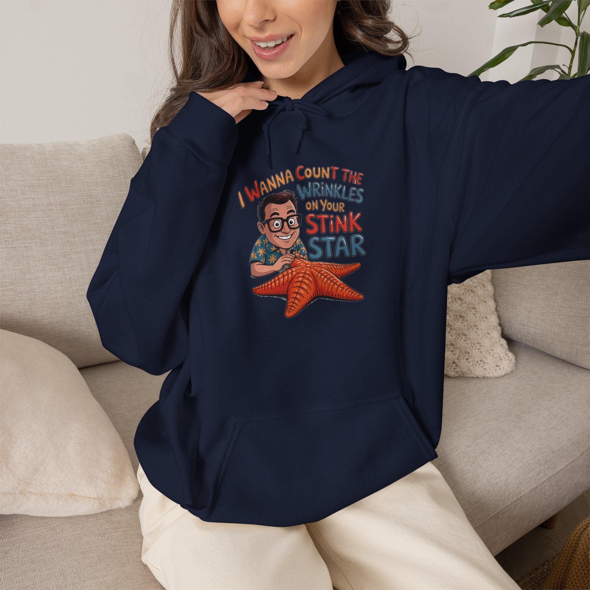 I Wanna Count the Wrinkles on Your Stink Star Hoodie