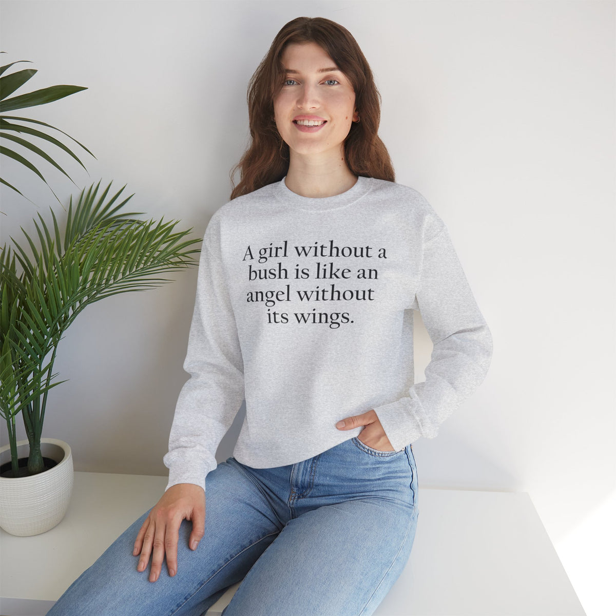A Girl Without a Bush Crewneck Sweatshirt