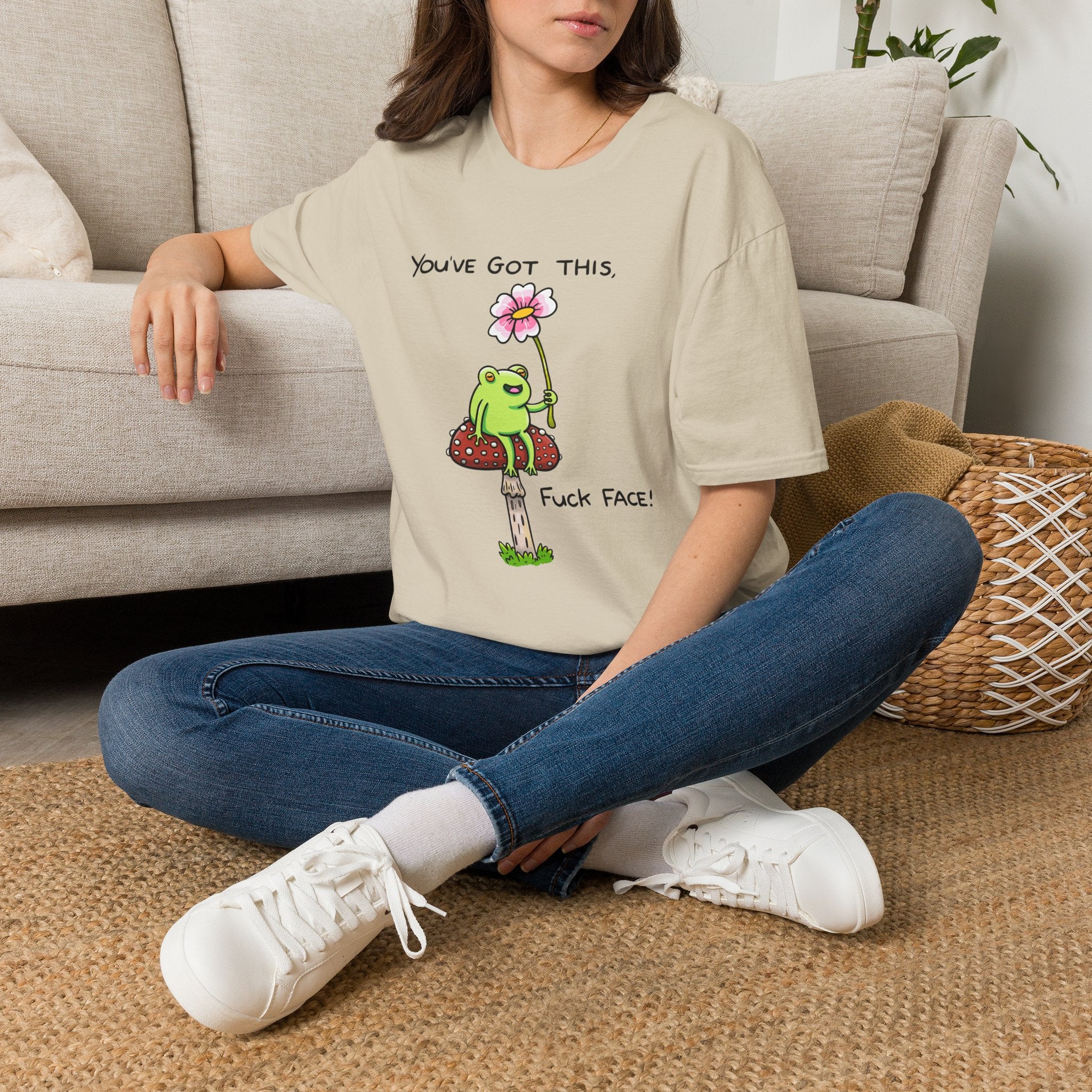 You Got This Fuck Face T-Shirt