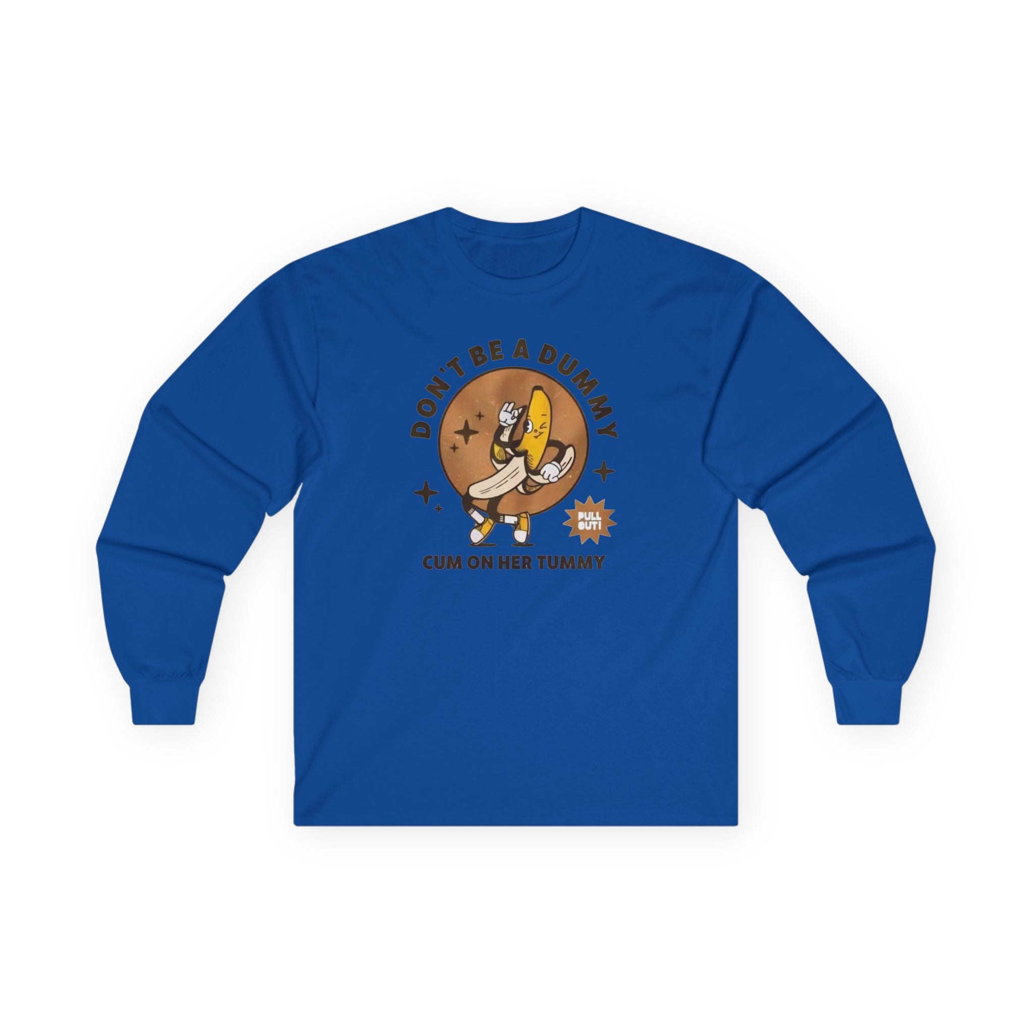 Don't be a dummy Long Sleeve Tee