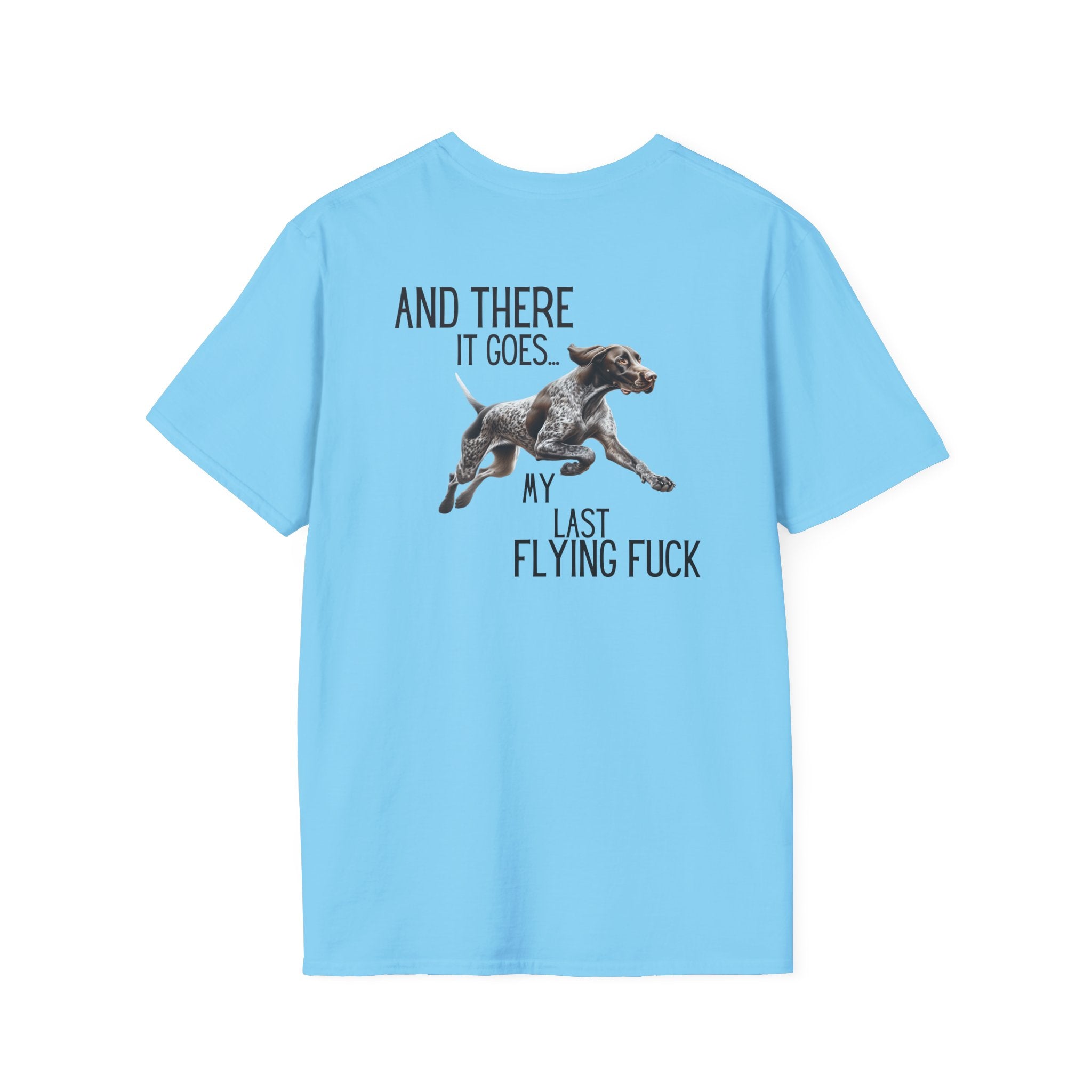 Funny Dog T-Shirt — “And There It Goes… My Last Flying Fuck”