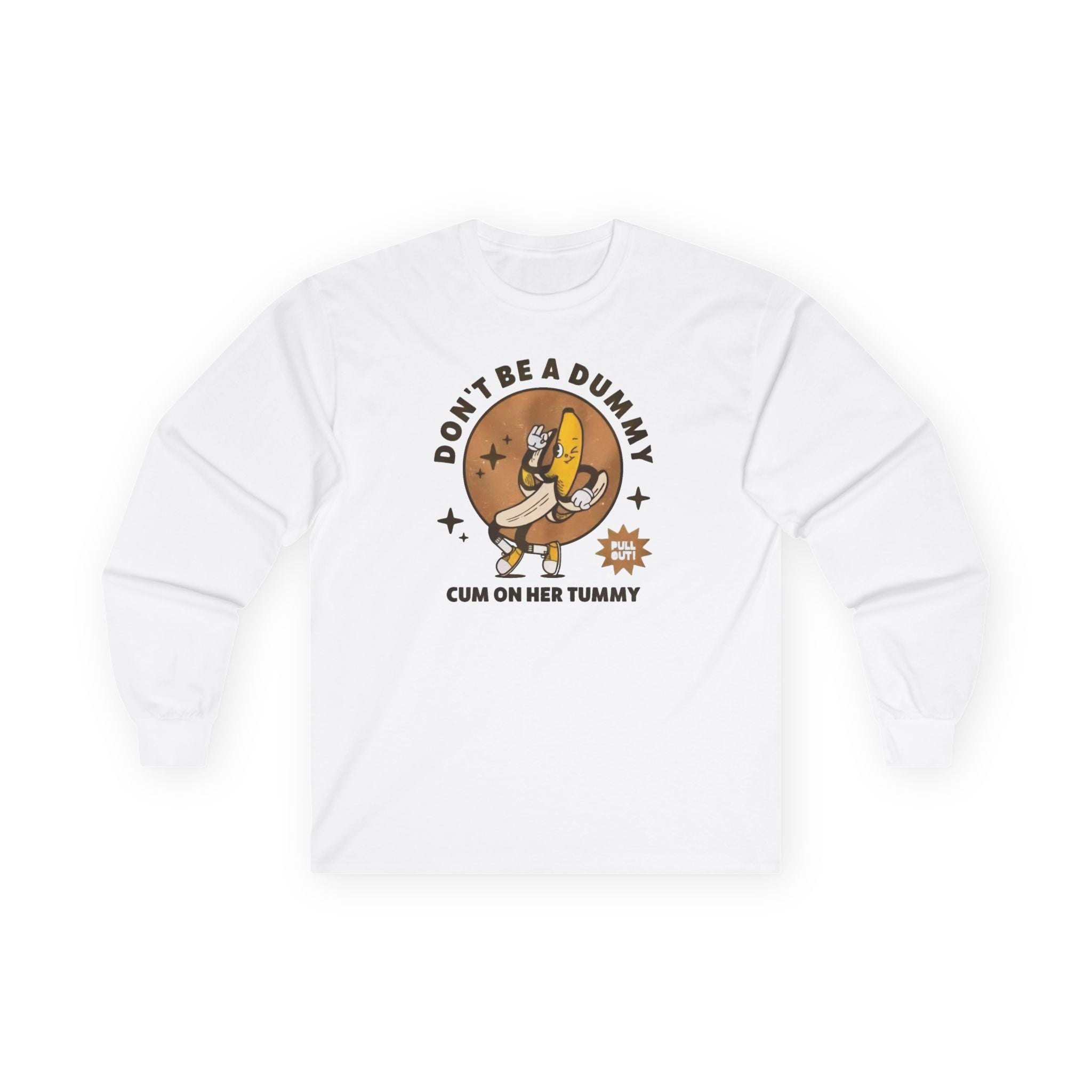 Don't be a dummy Long Sleeve Tee