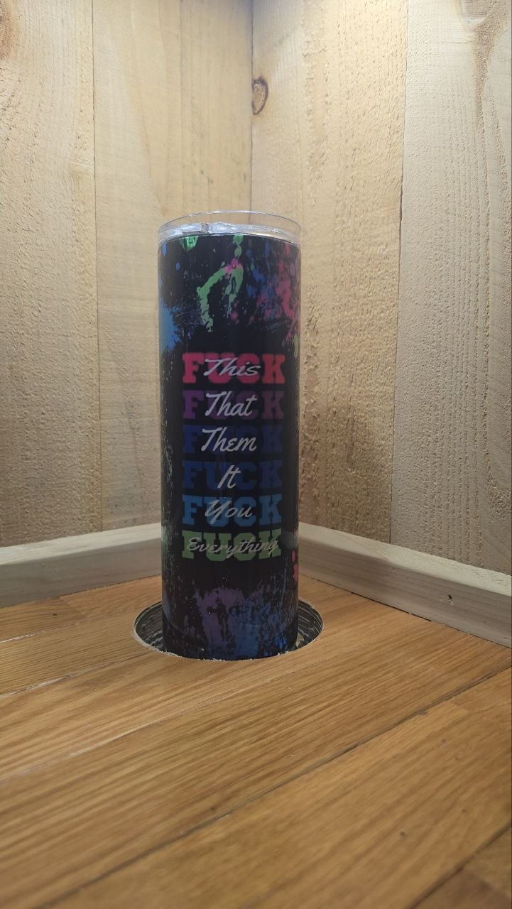 Fuck Everything Neon Skinny Tumbler