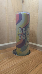 Be Kind To Your Ass Retro 70s Skinny Tumbler