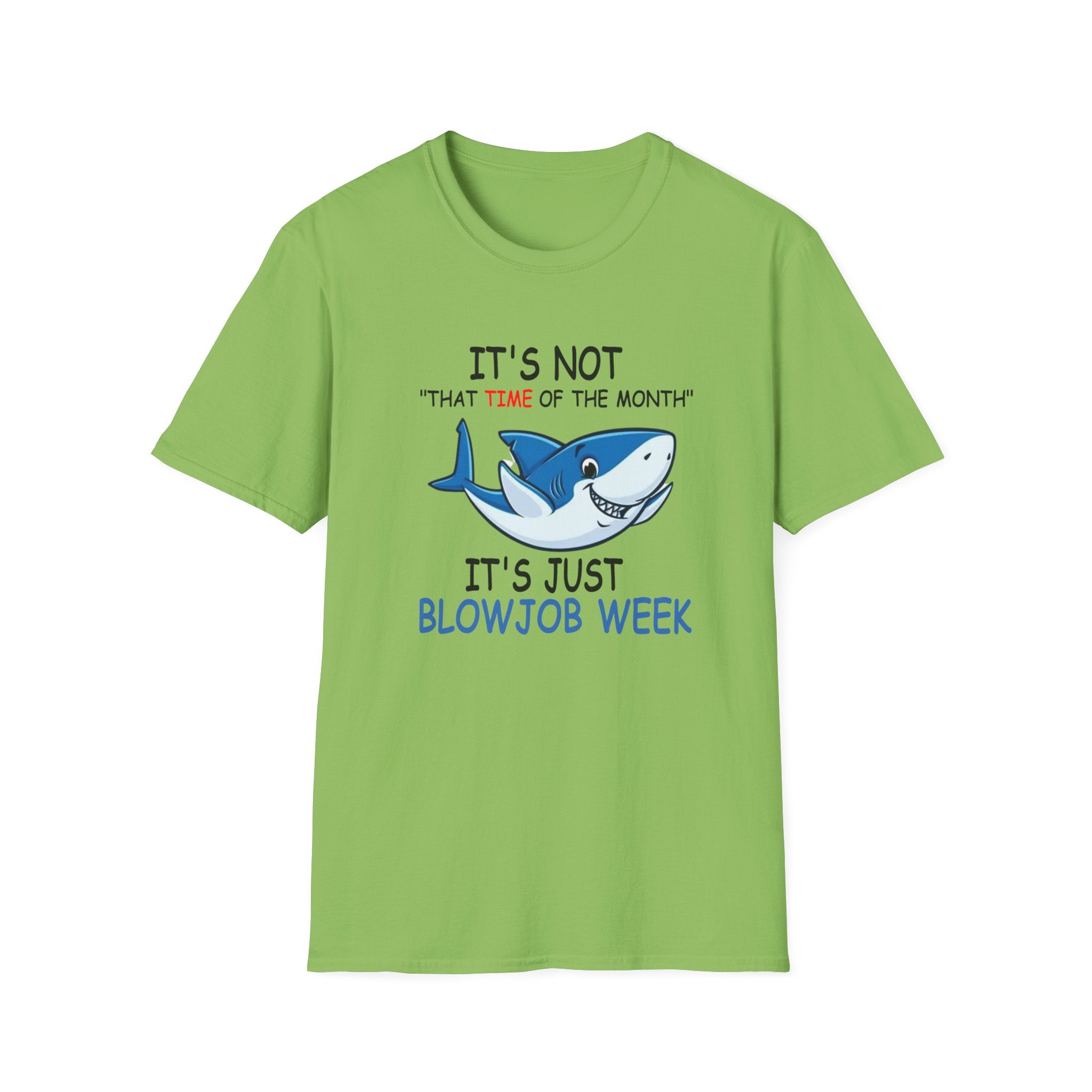 It’s Just Blowjob Week T-Shirt