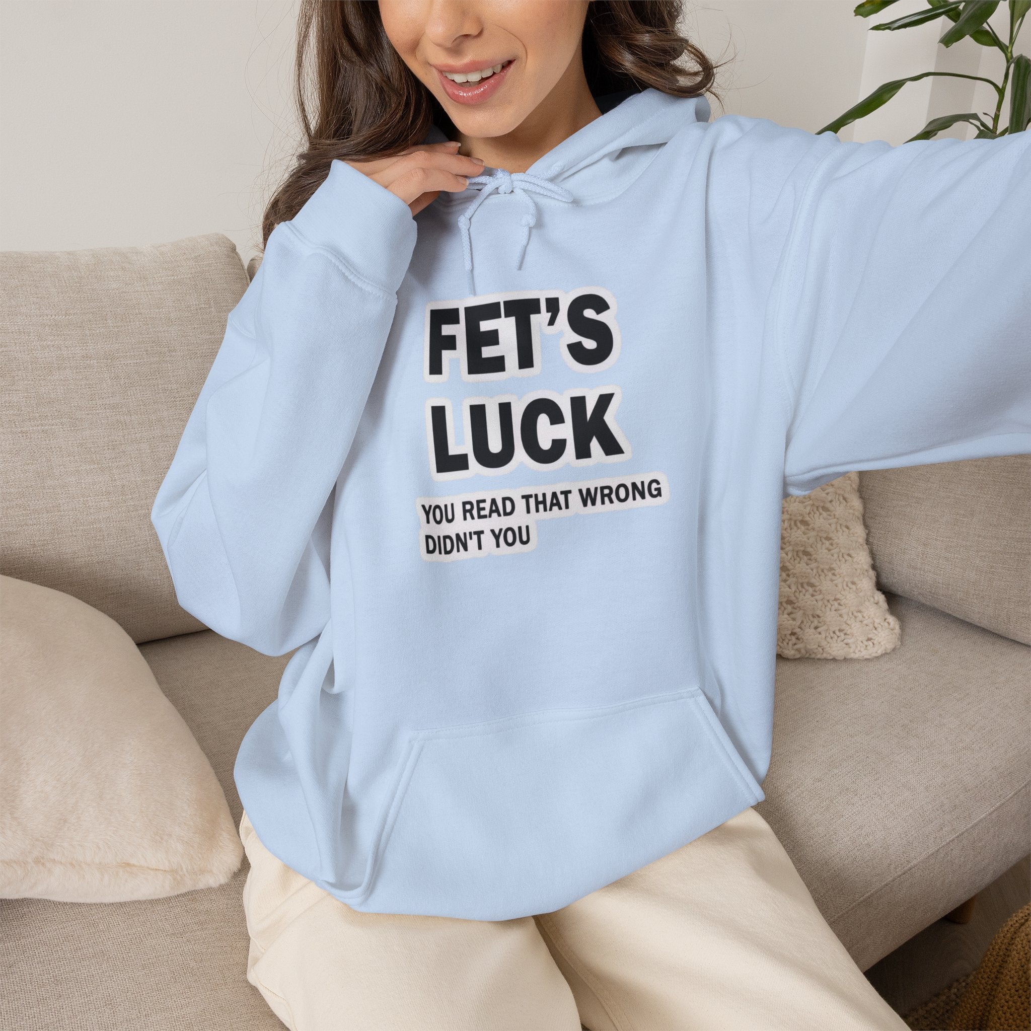 Fet’s Luck Hoodie – You Read That Wrong Didn’t You hoodie