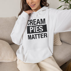 Cream Pies Matter Hoodie