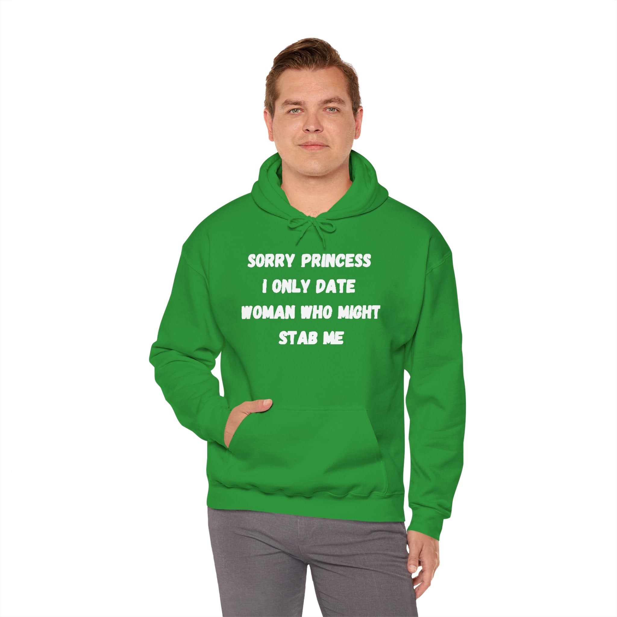 Sorry Princess I Only Date Women Who Might Stab Me Hoodie