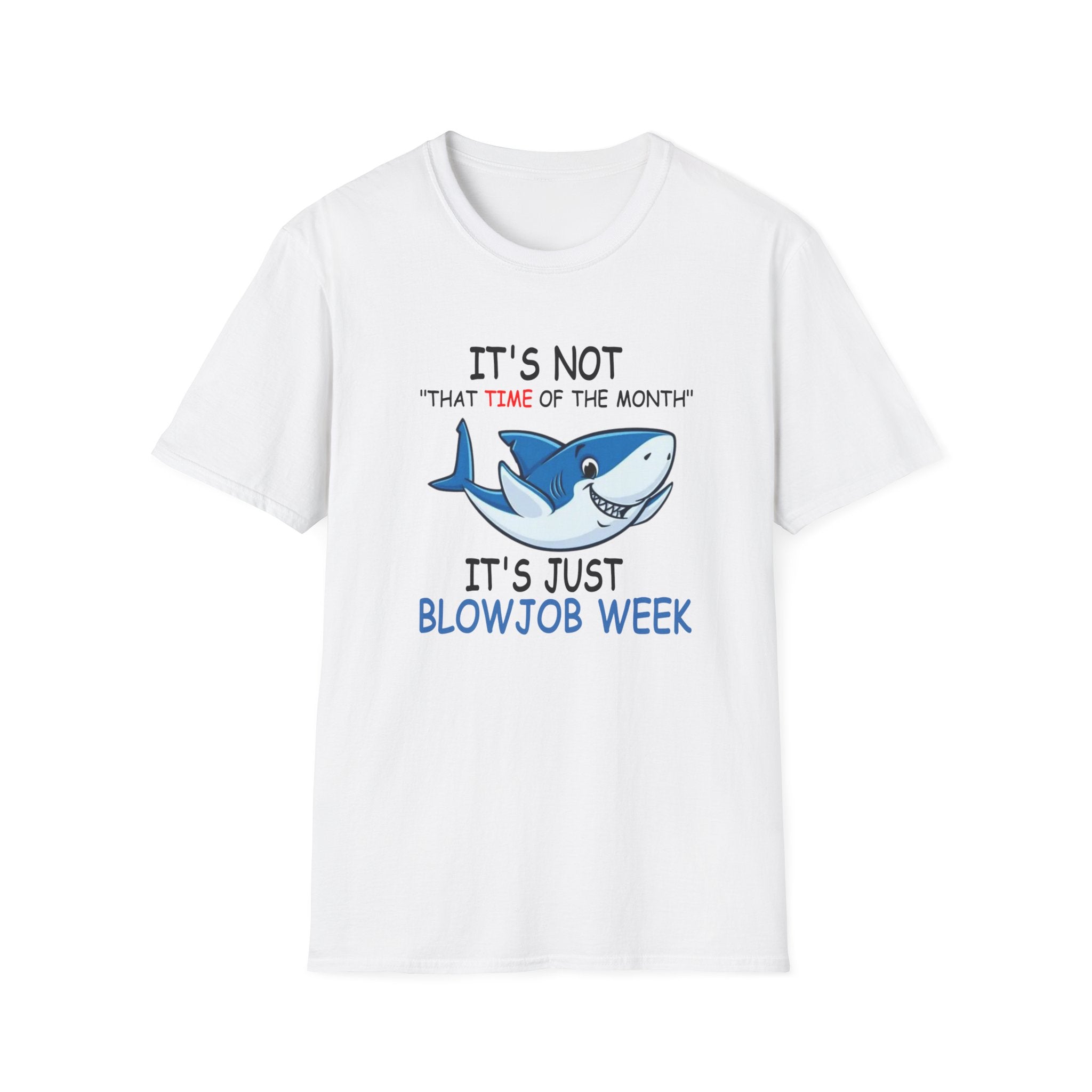 It’s Just Blowjob Week T-Shirt