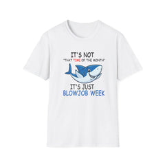 It’s Just Blowjob Week T-Shirt