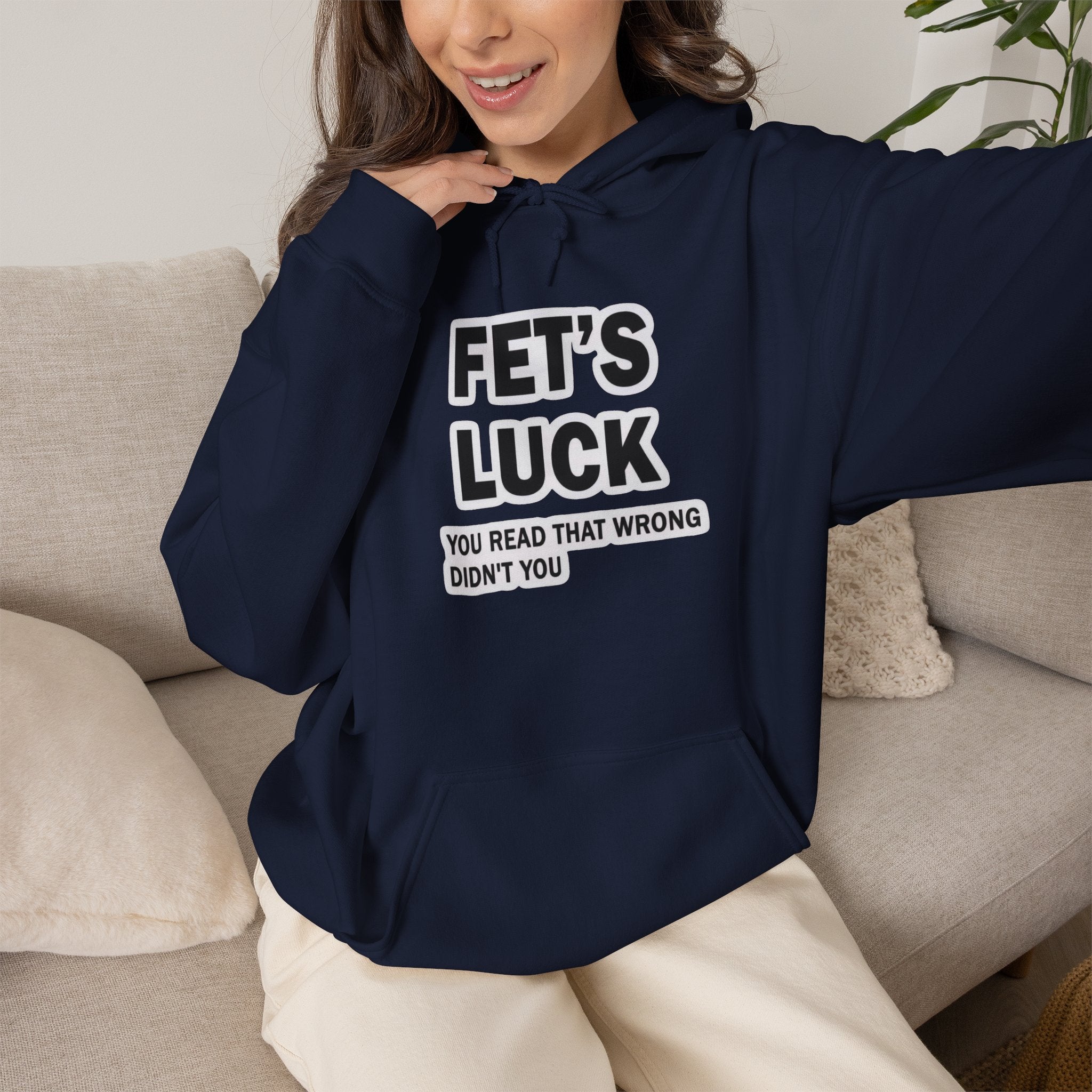 Fet’s Luck Hoodie – You Read That Wrong Didn’t You hoodie