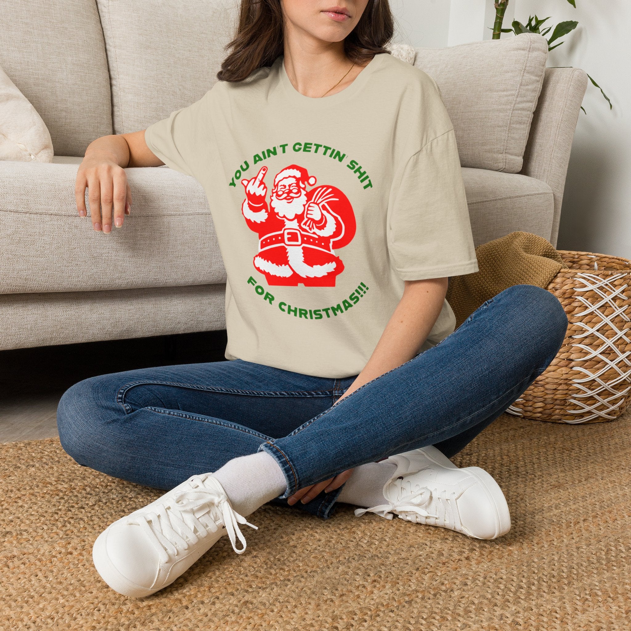 You Ain't Gettin' Sh!t for Christmas T-Shirt