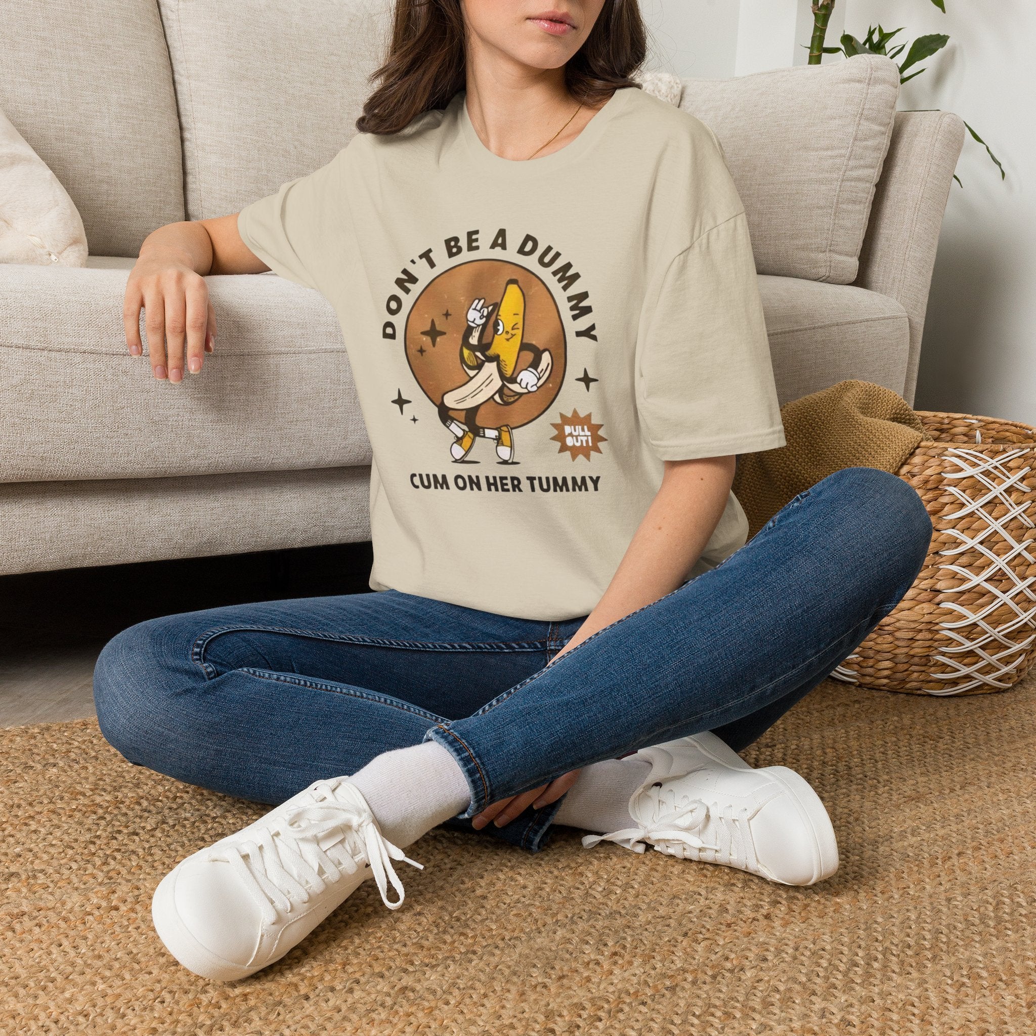 Don’t Be a Dummy Cum on Her Tummy T-Shirt