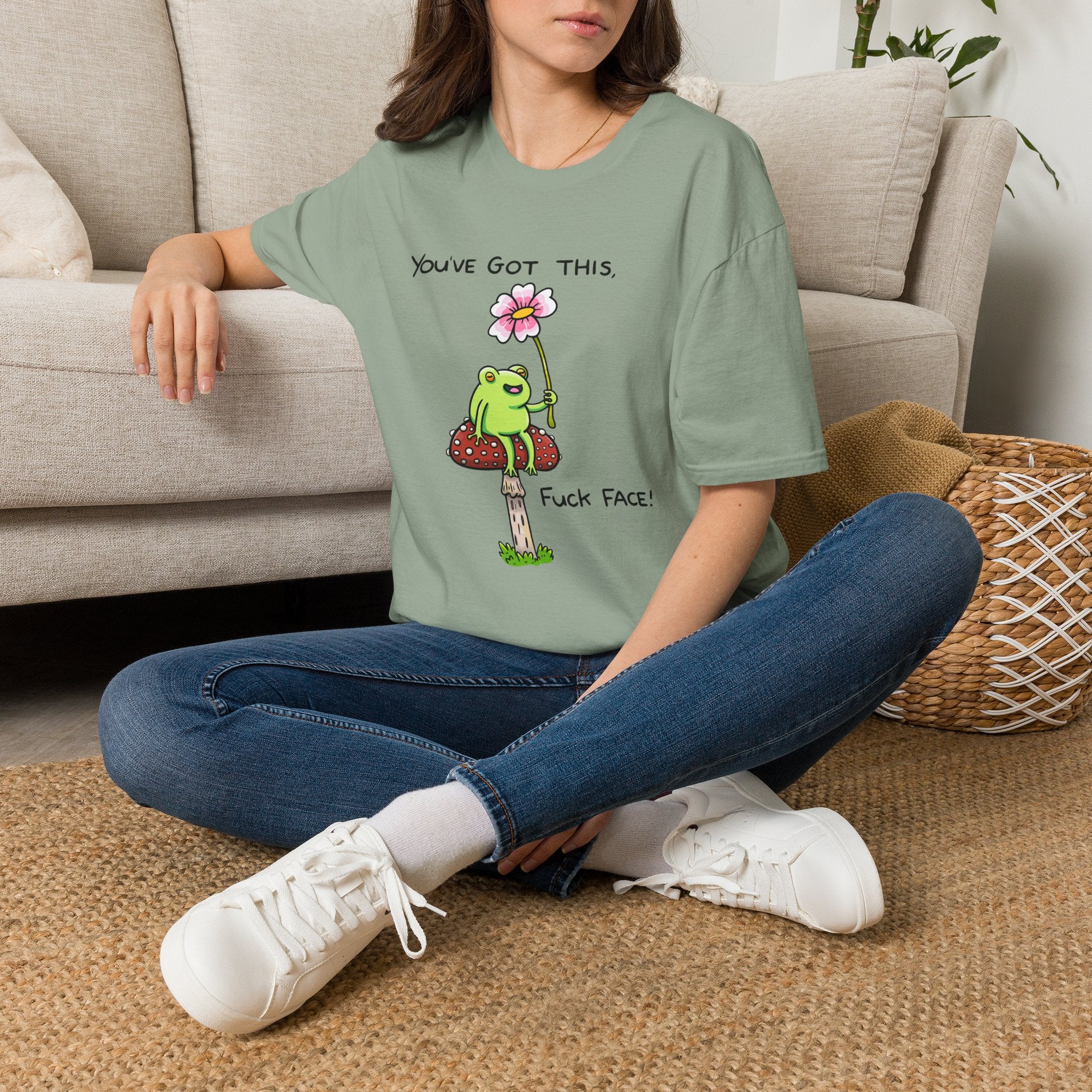 You Got This Fuck Face T-Shirt