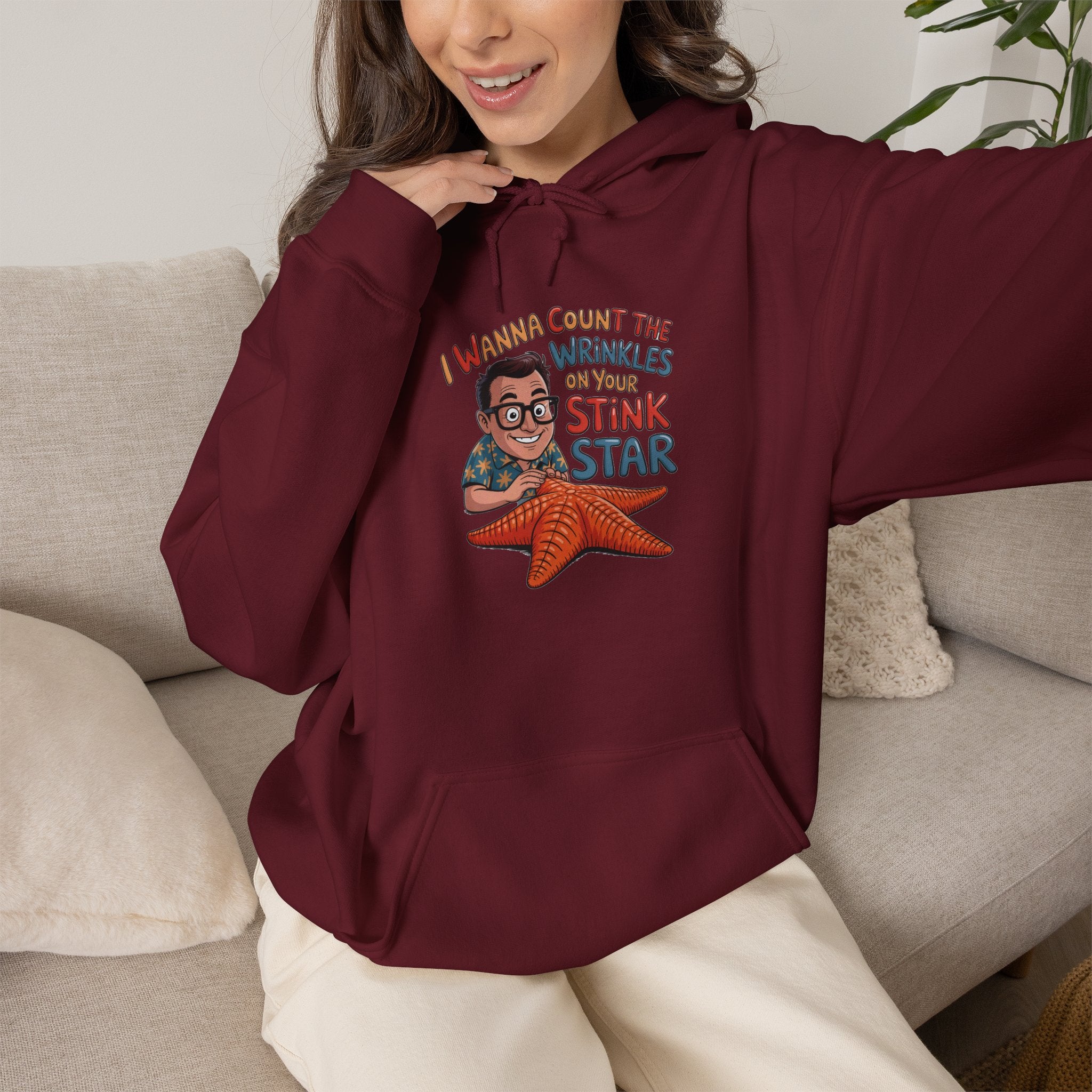 I Wanna Count the Wrinkles on Your Stink Star Hoodie