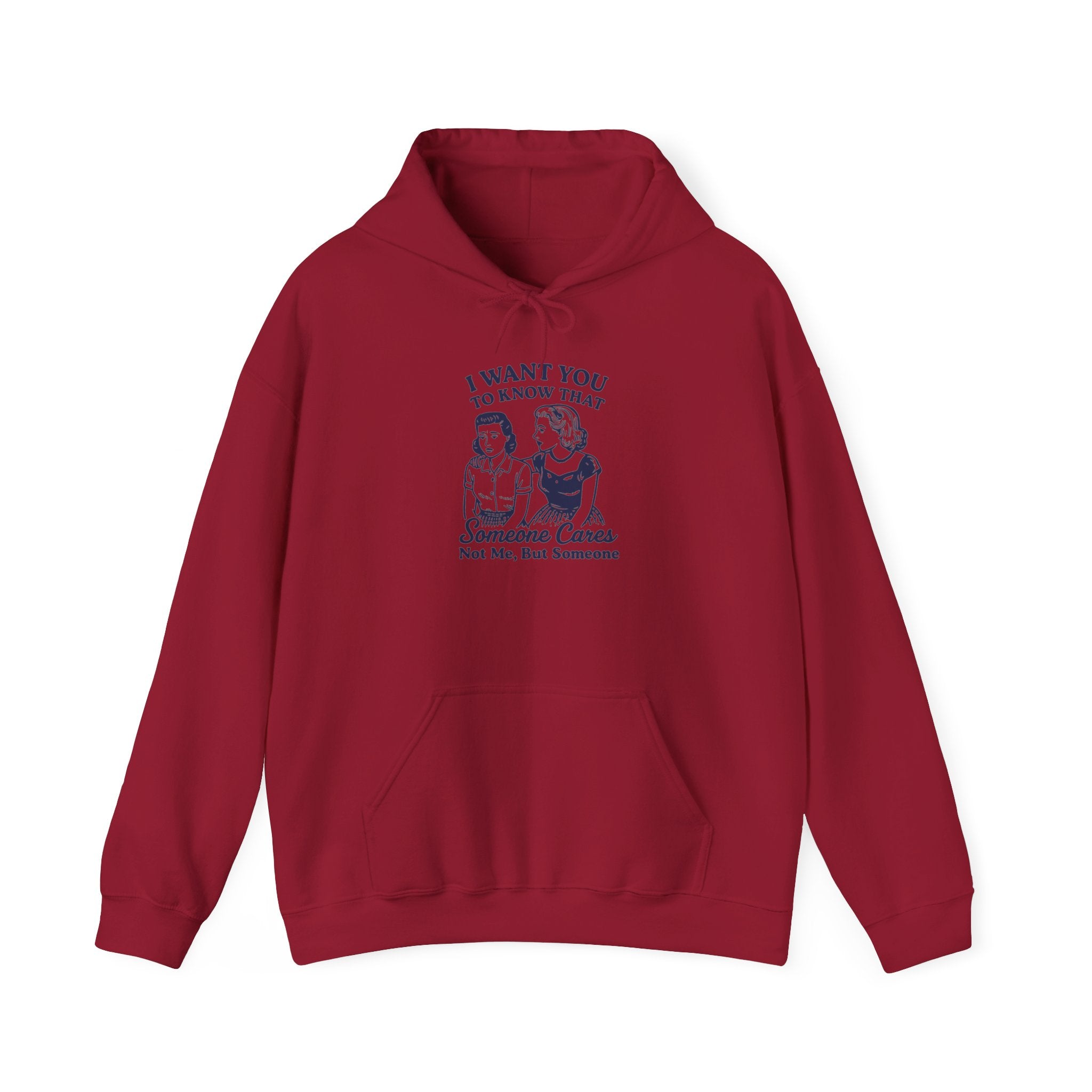 I Want You to Know Someone Cares Hoodie