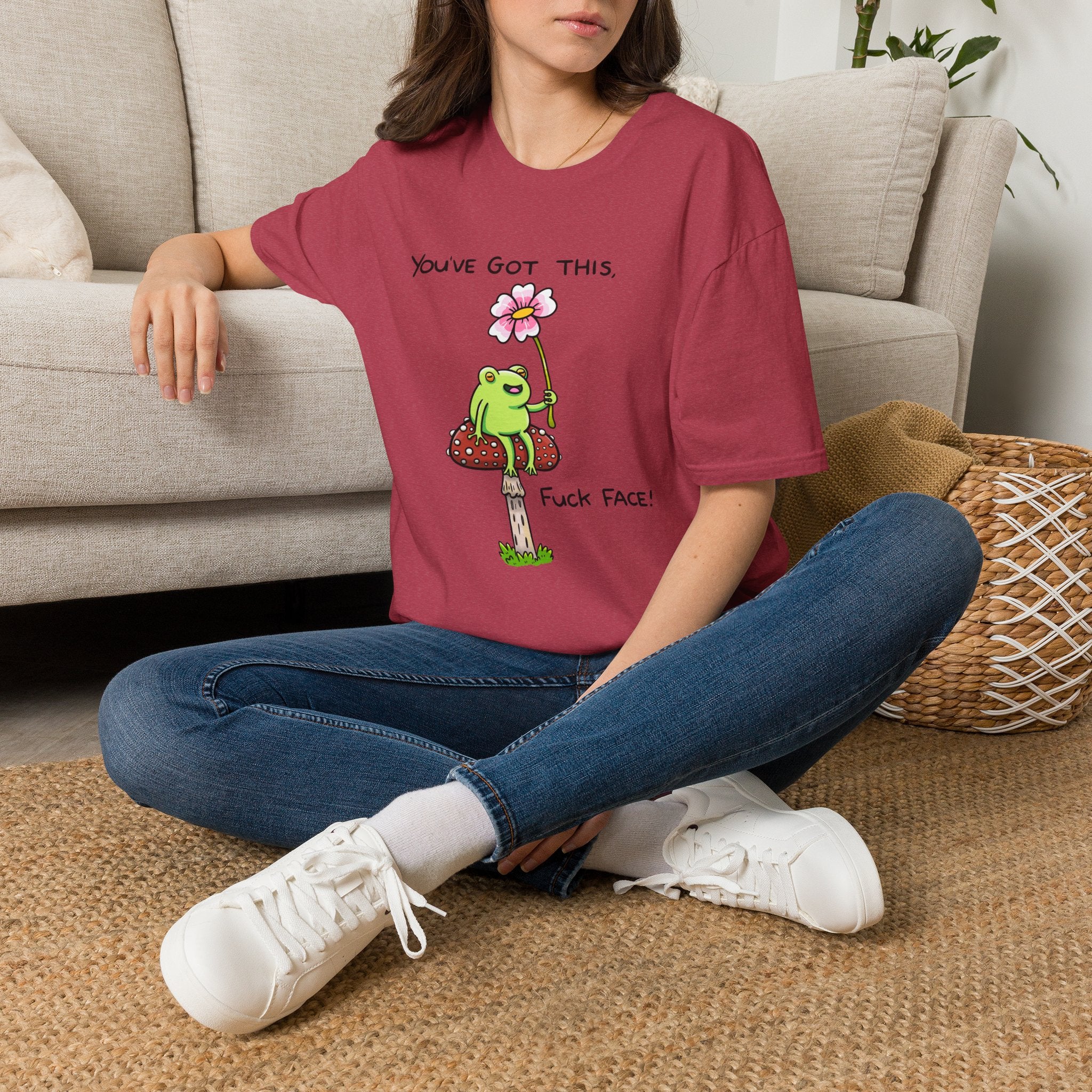 You Got This Fuck Face T-Shirt