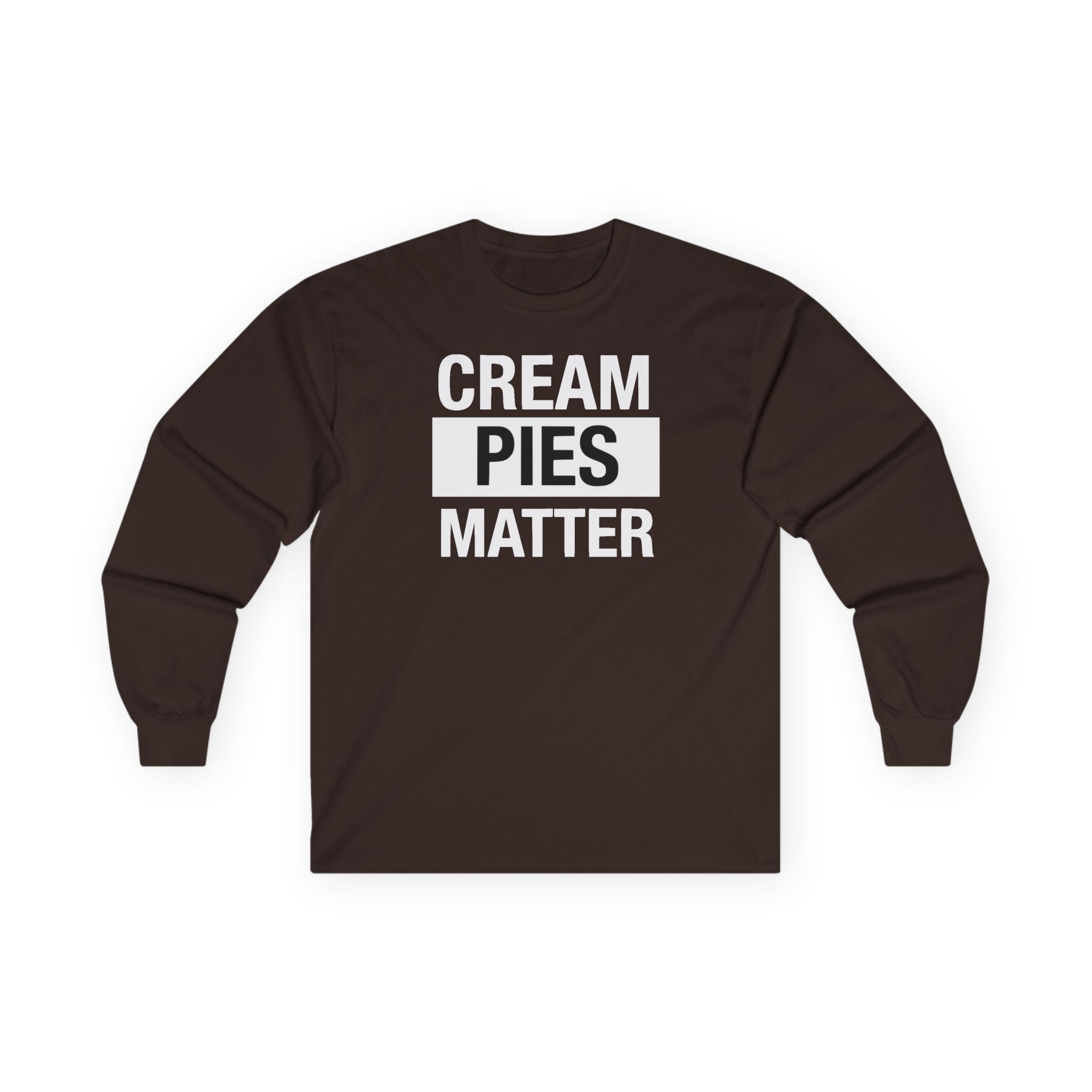 Cream Pies Matter Long Sleeve Shirt