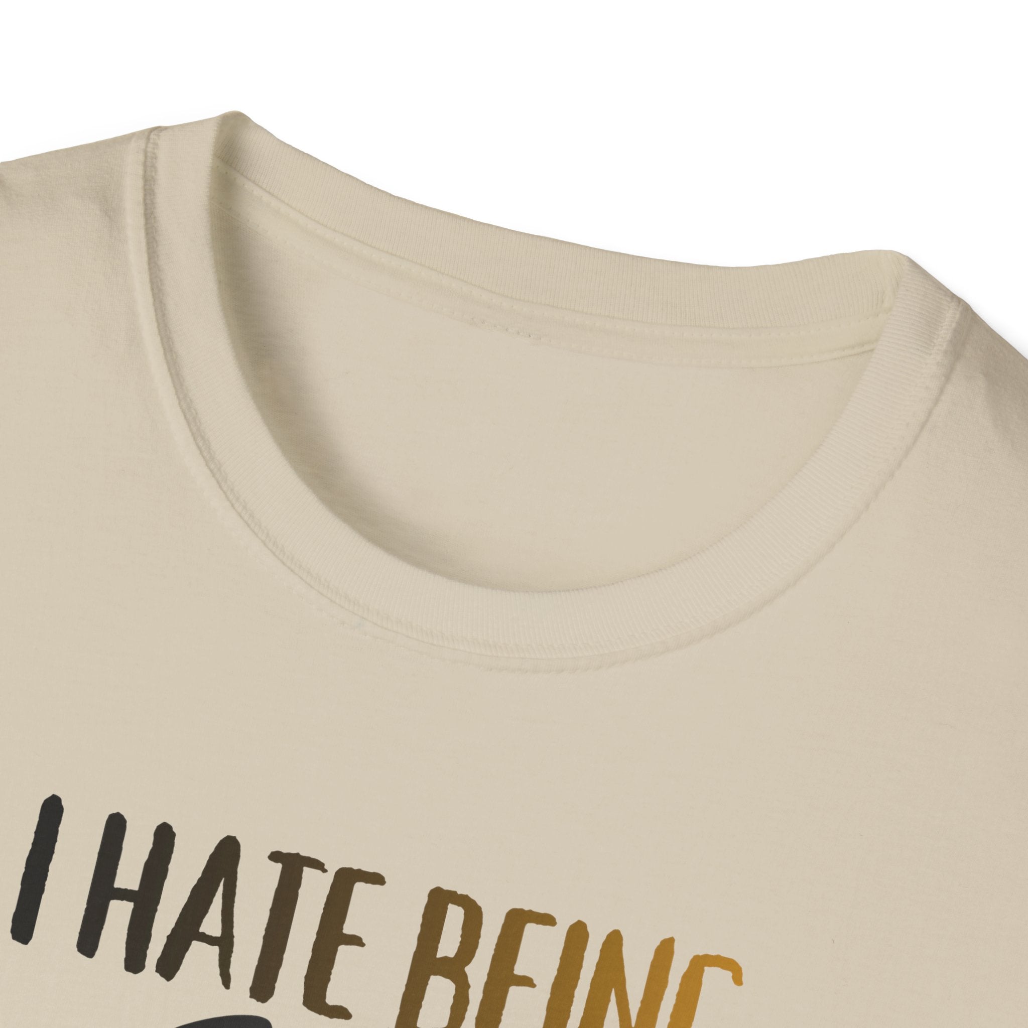 I Hate Being Sexy T-Shirt