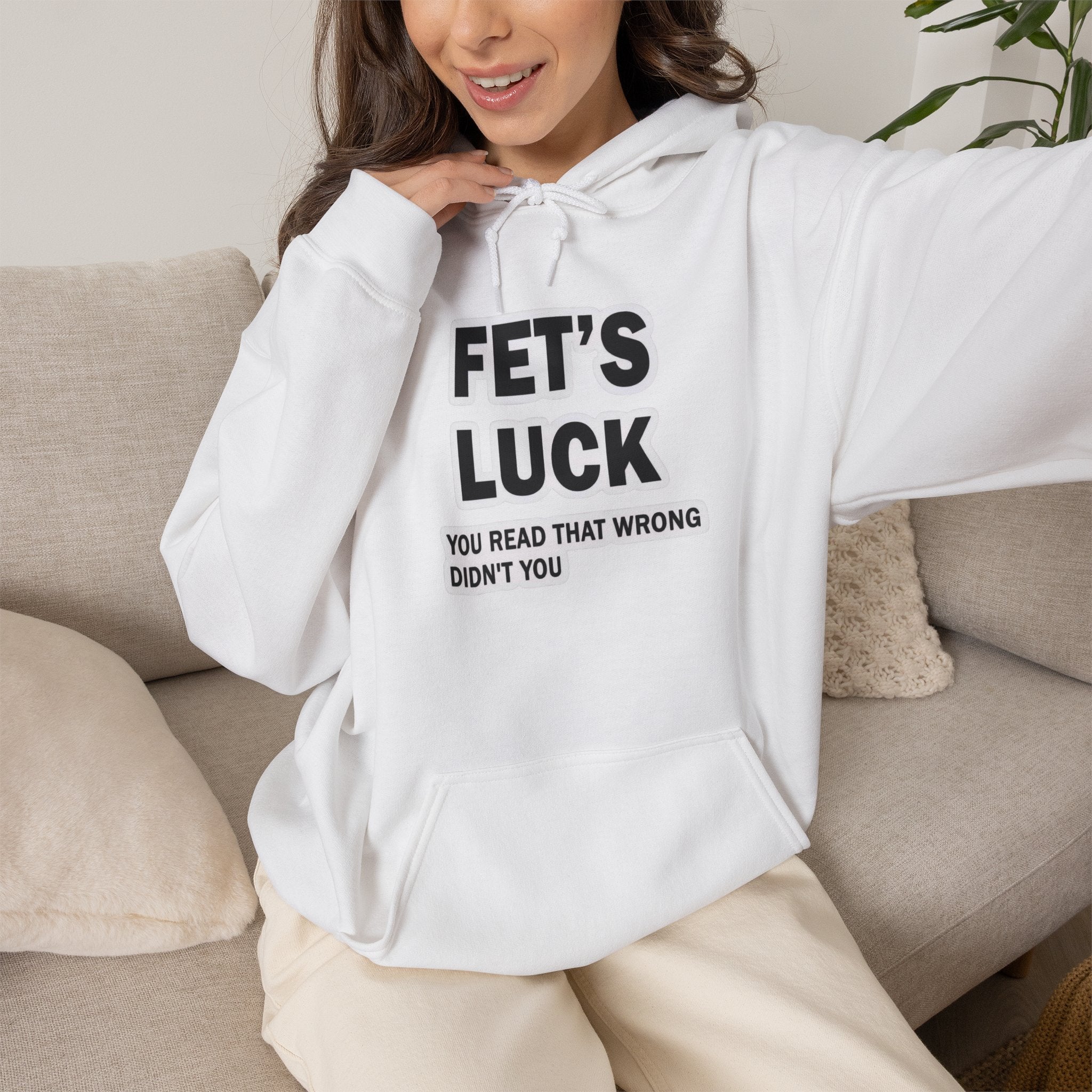 Fet’s Luck Hoodie – You Read That Wrong Didn’t You hoodie