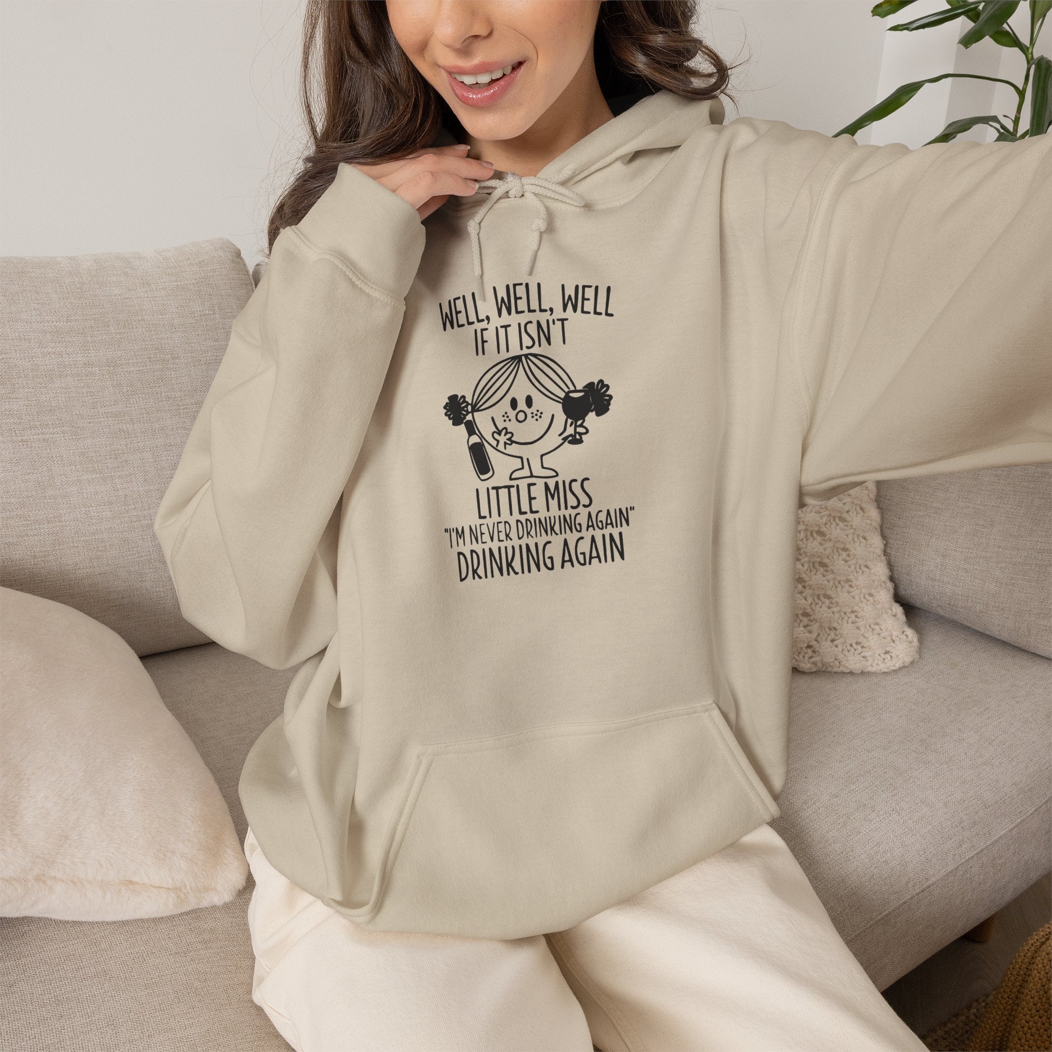 Well Well Well If It Isn’t Little Miss I’m Never Drinking Again Hoodie