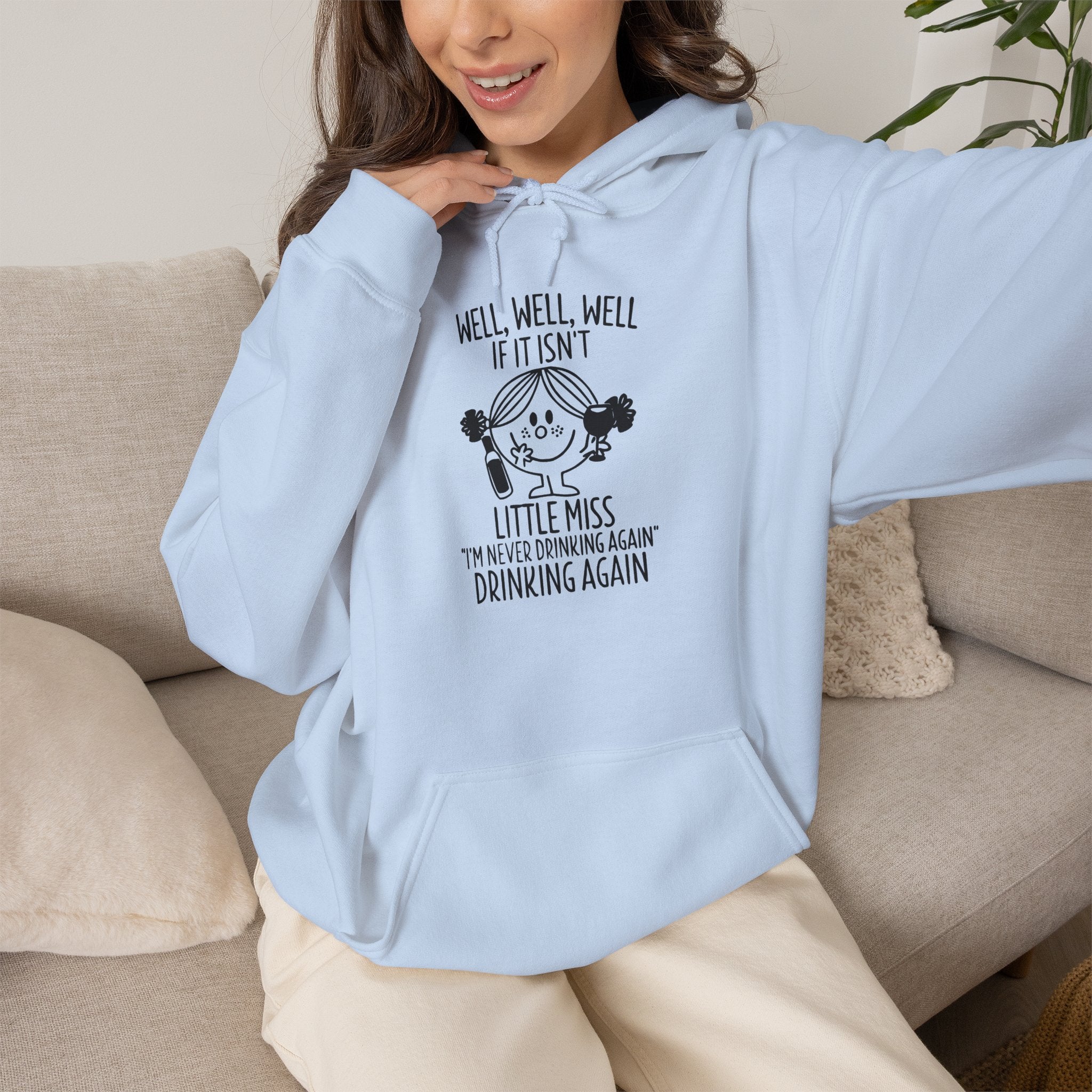Well Well Well If It Isn’t Little Miss I’m Never Drinking Again Hoodie