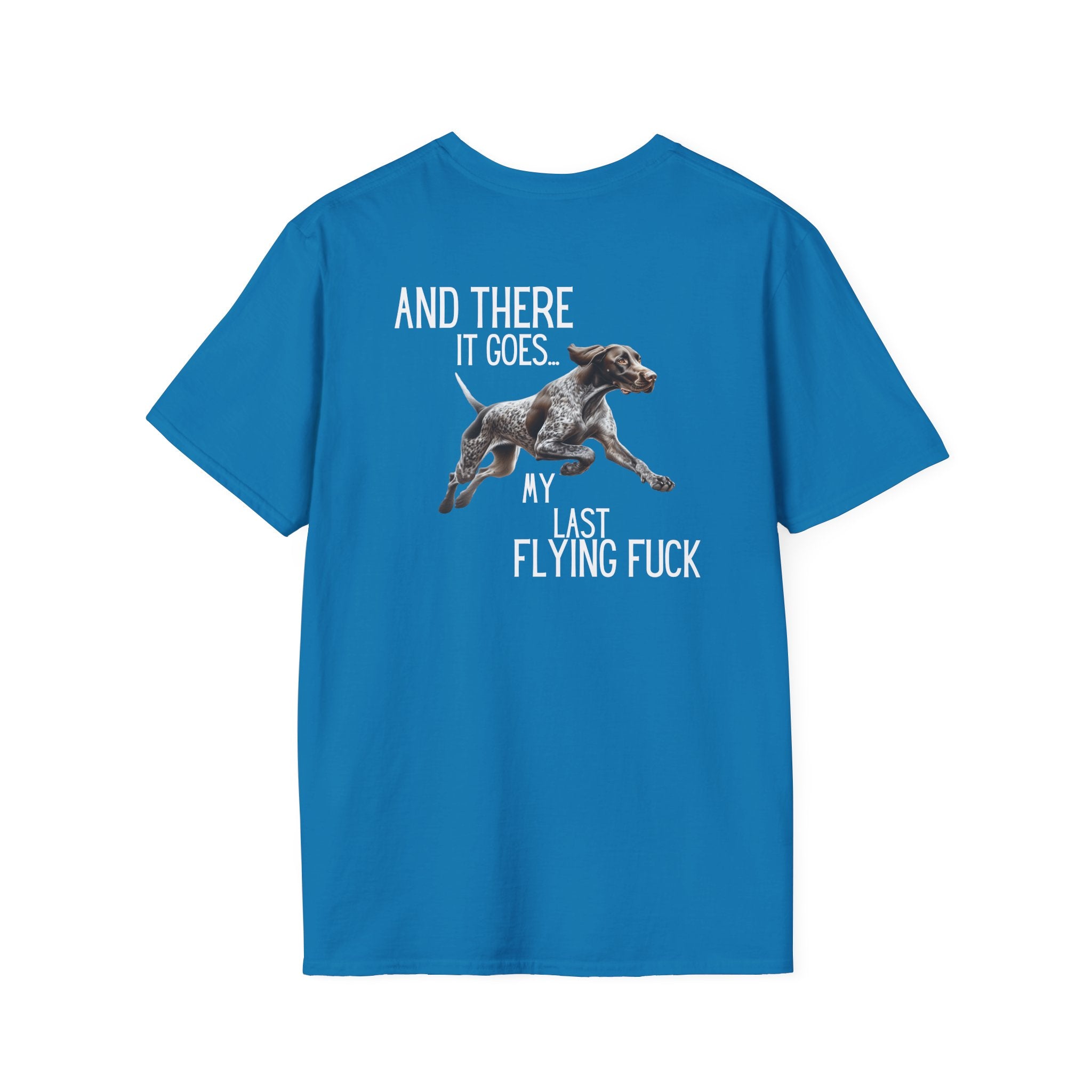 Funny Dog T-Shirt — “And There It Goes… My Last Flying Fuck”