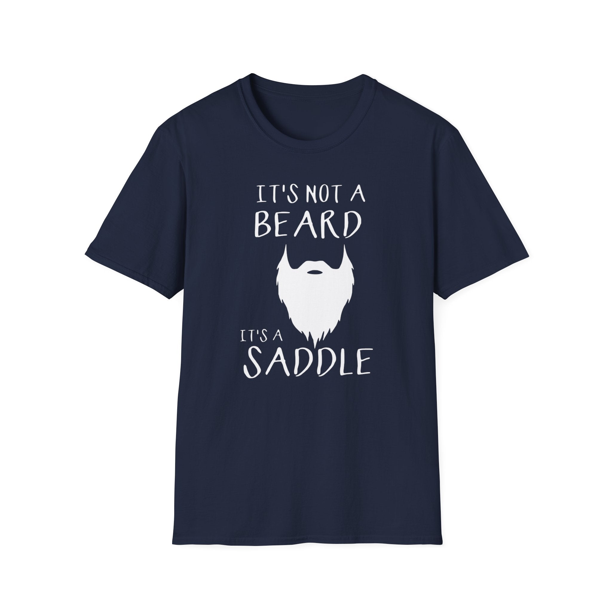 It’s Not a Beard It’s a Saddle T-Shirt