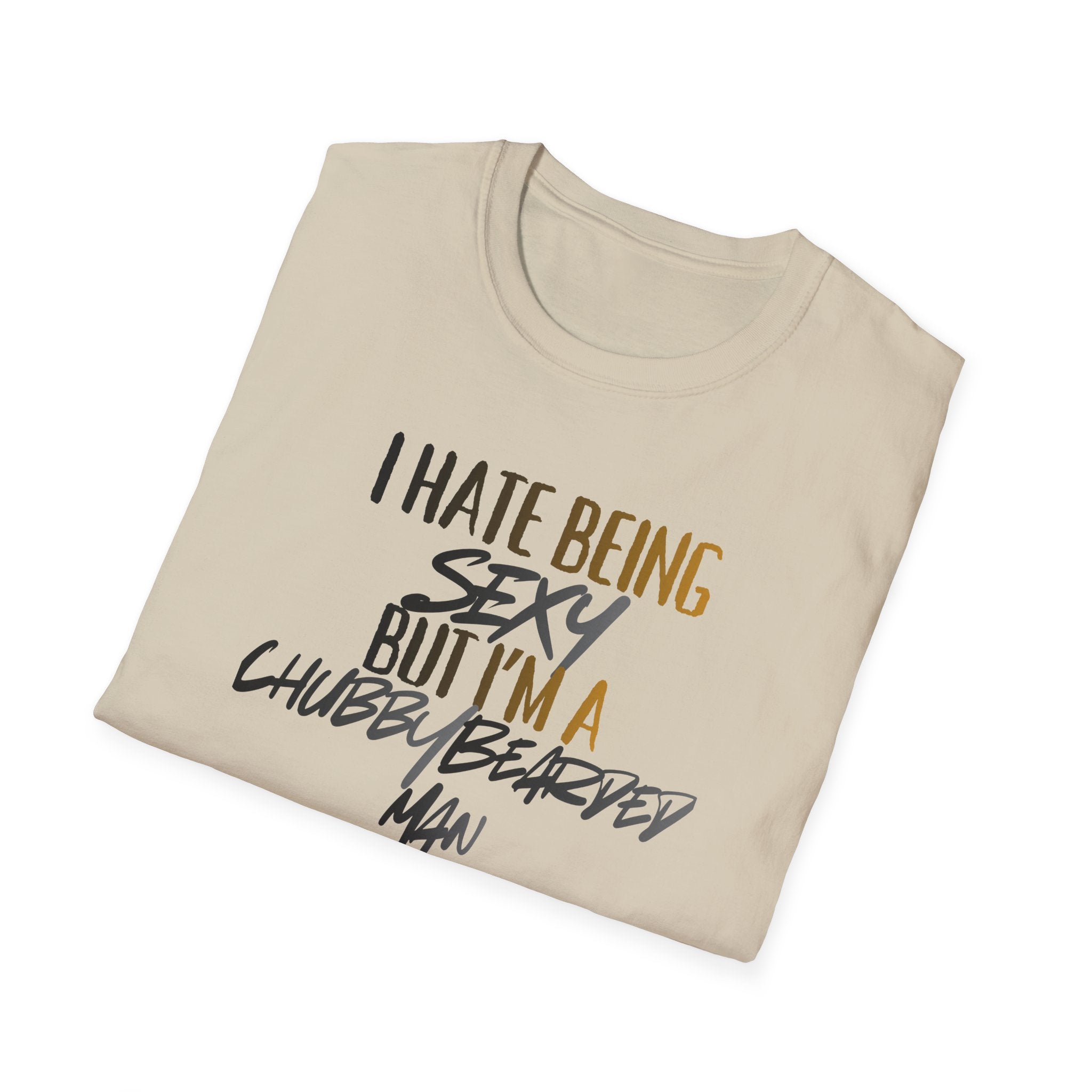 I Hate Being Sexy T-Shirt