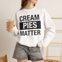 Cream Pies Matter Crewneck Sweatshirt