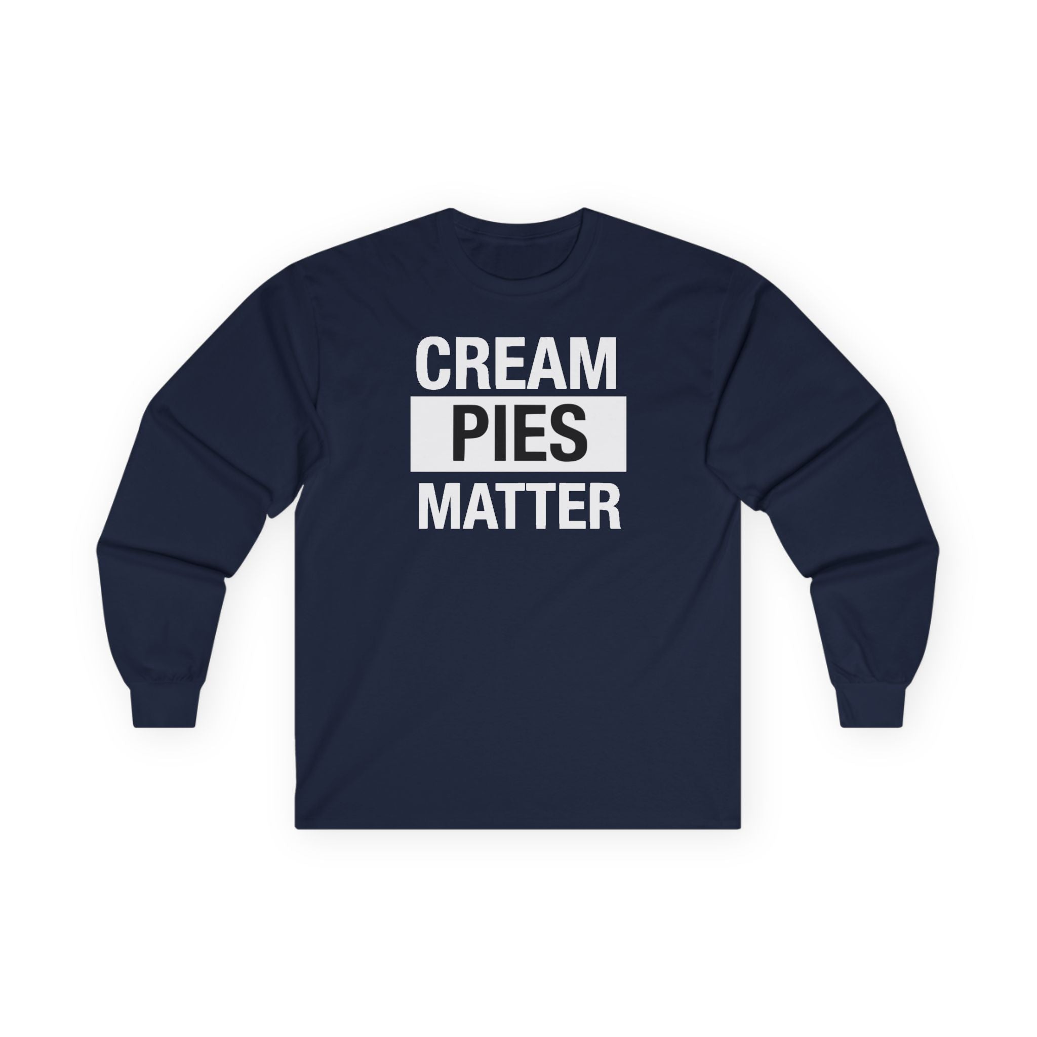 Cream Pies Matter Long Sleeve Shirt